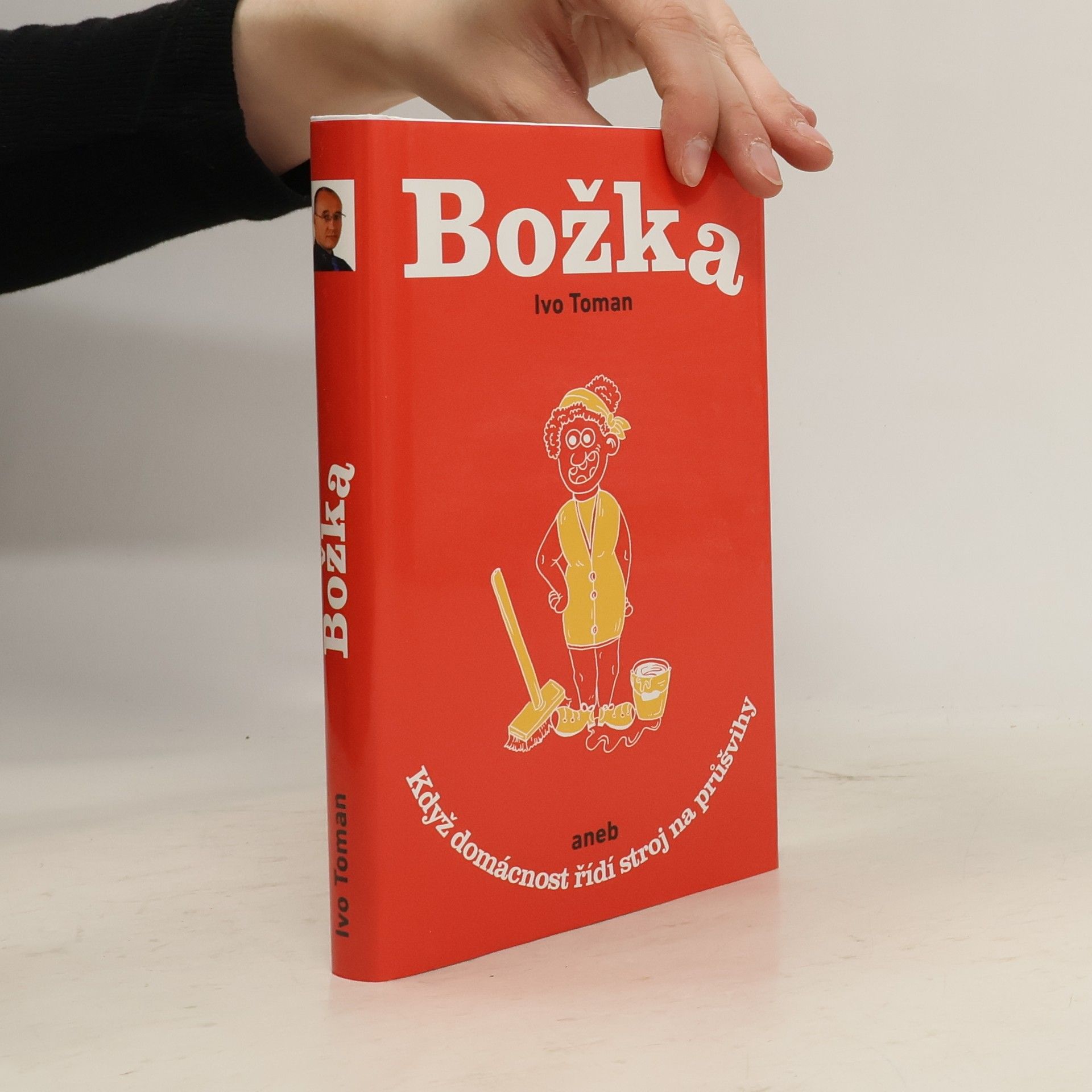 Ivo Toman Božka aneb když domácnost řídí stroj na průšvihy