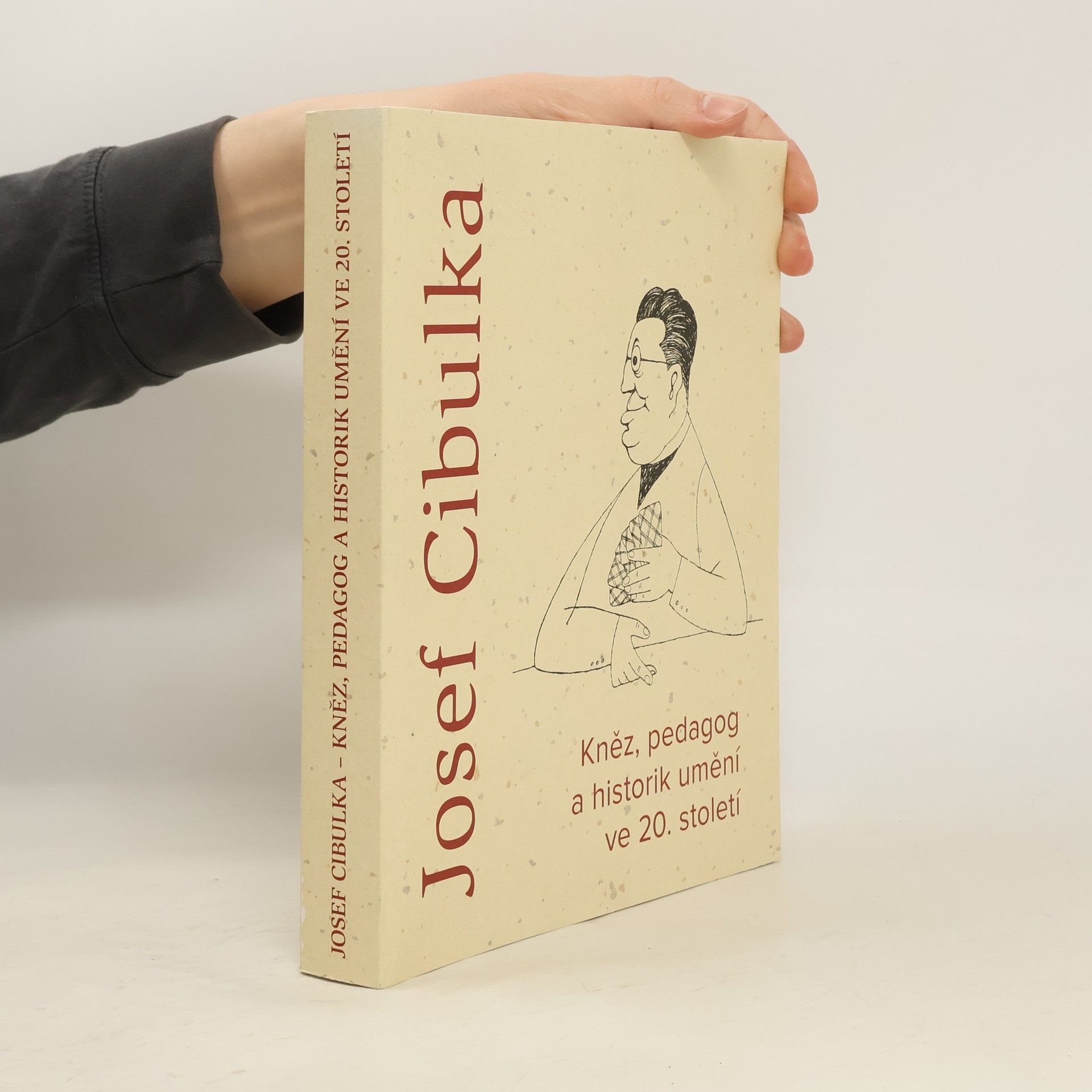 Josef Cibulka : kněz, pedagog a historik umění ve 20. století