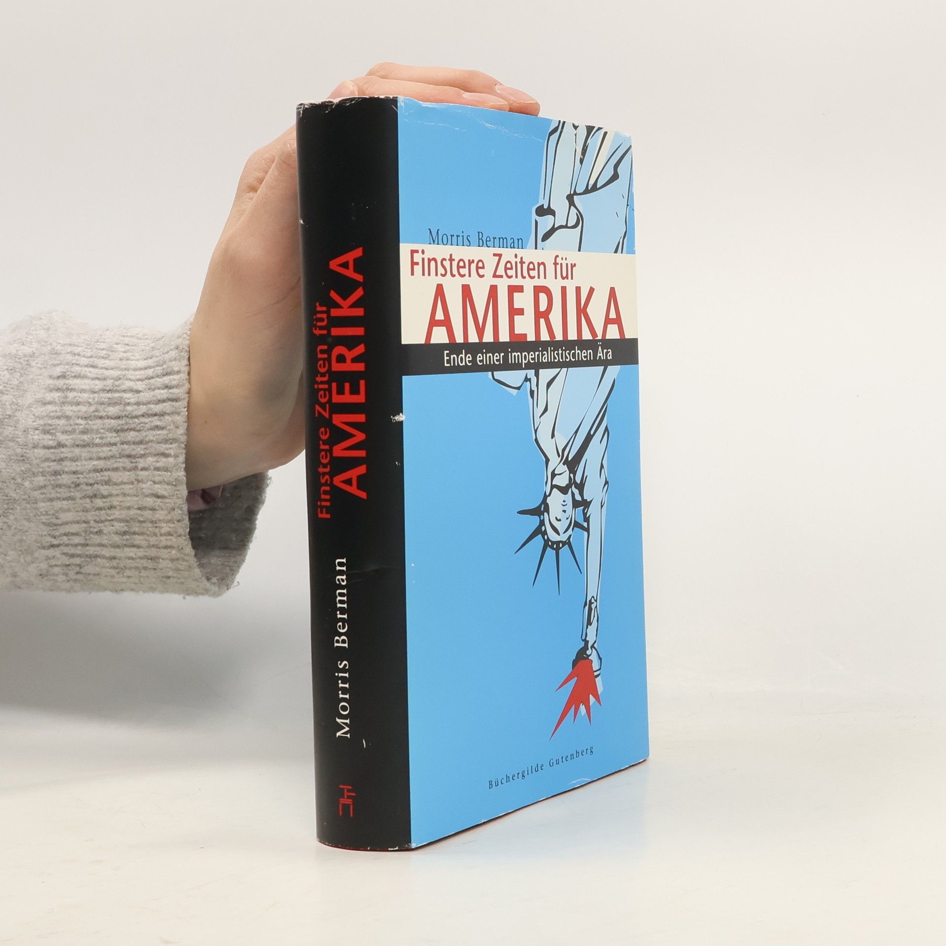 Morris Berman Finstere Zeiten für Amerika