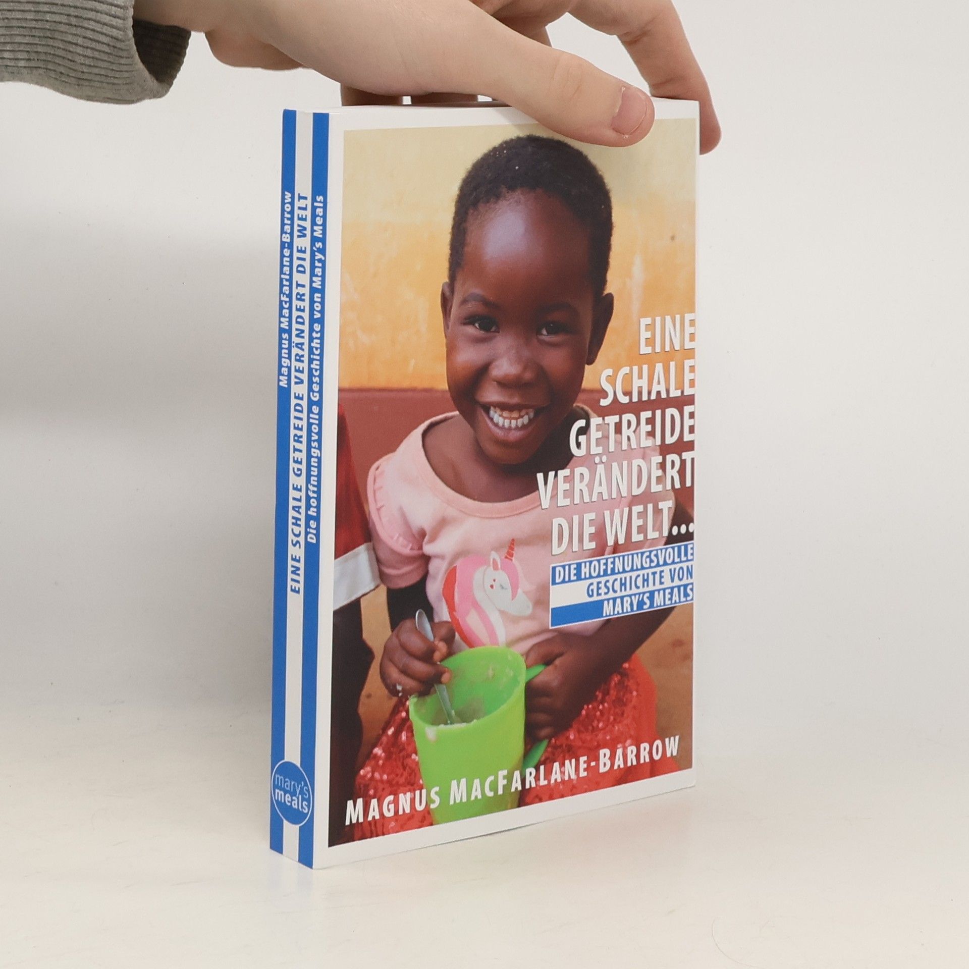 Magnus MacFarlane-Barrow Eine Schale getreide verändert die Welt...