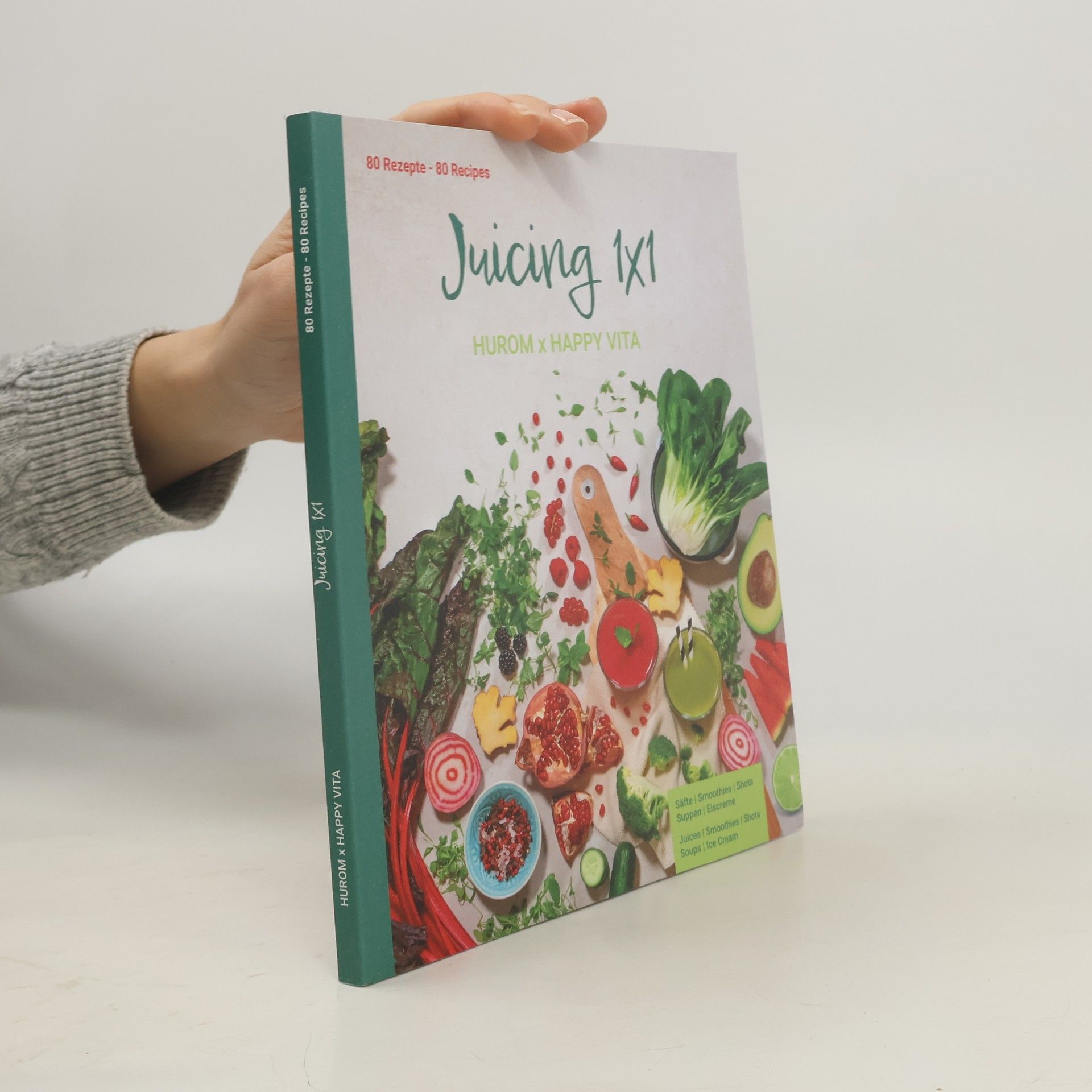 Autorenkollektiv Juicing 1x1. Hurom x Happy Vita: 80 Rezepte - 80 Recipes