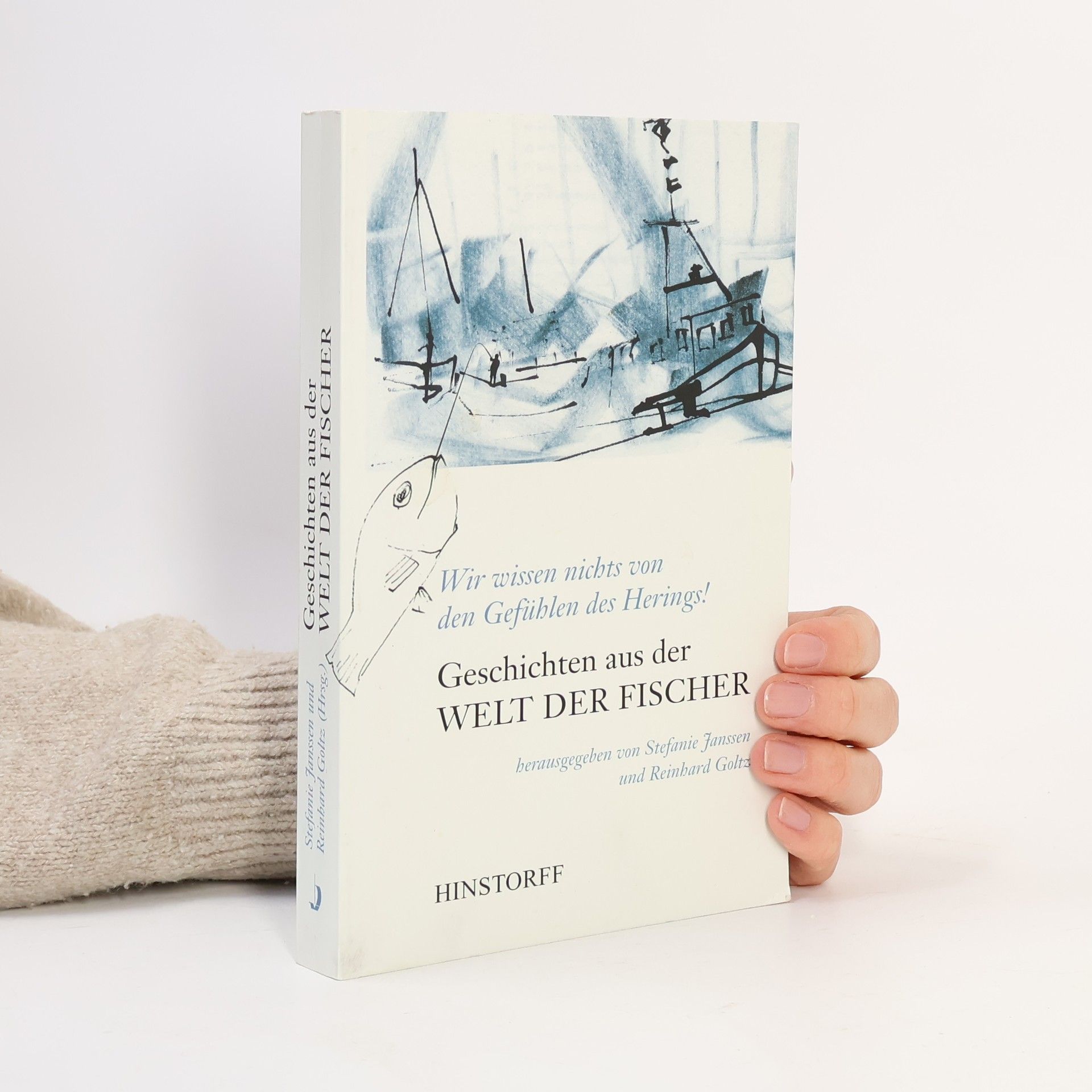 Stefanie Janssen Wir wissen nichts von den Gefühlen des Herings!