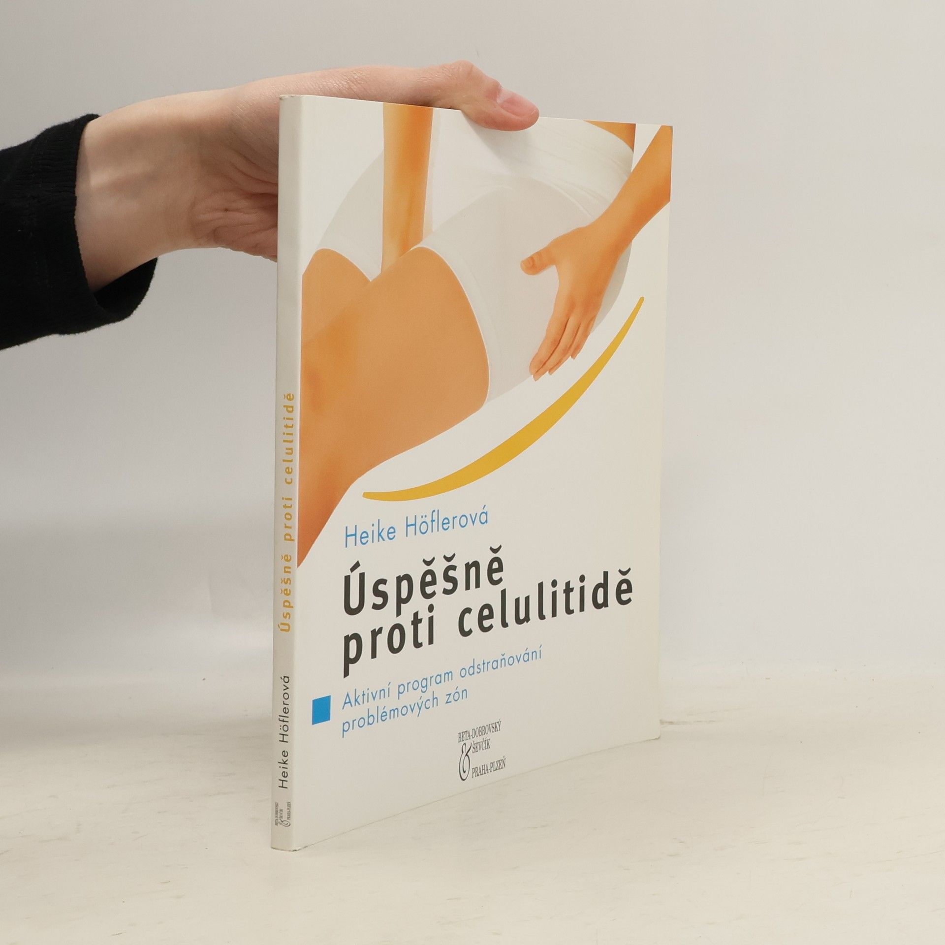 Heike Höfler Úspěšně proti celulitidě : aktivní program odstraňování problémových zón