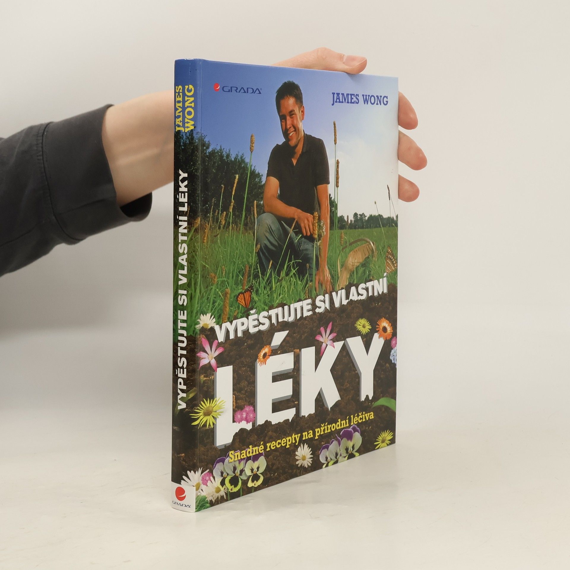 James Wong Vypěstujte si vlastní léky: Snadné recepty na přírodní léčiva