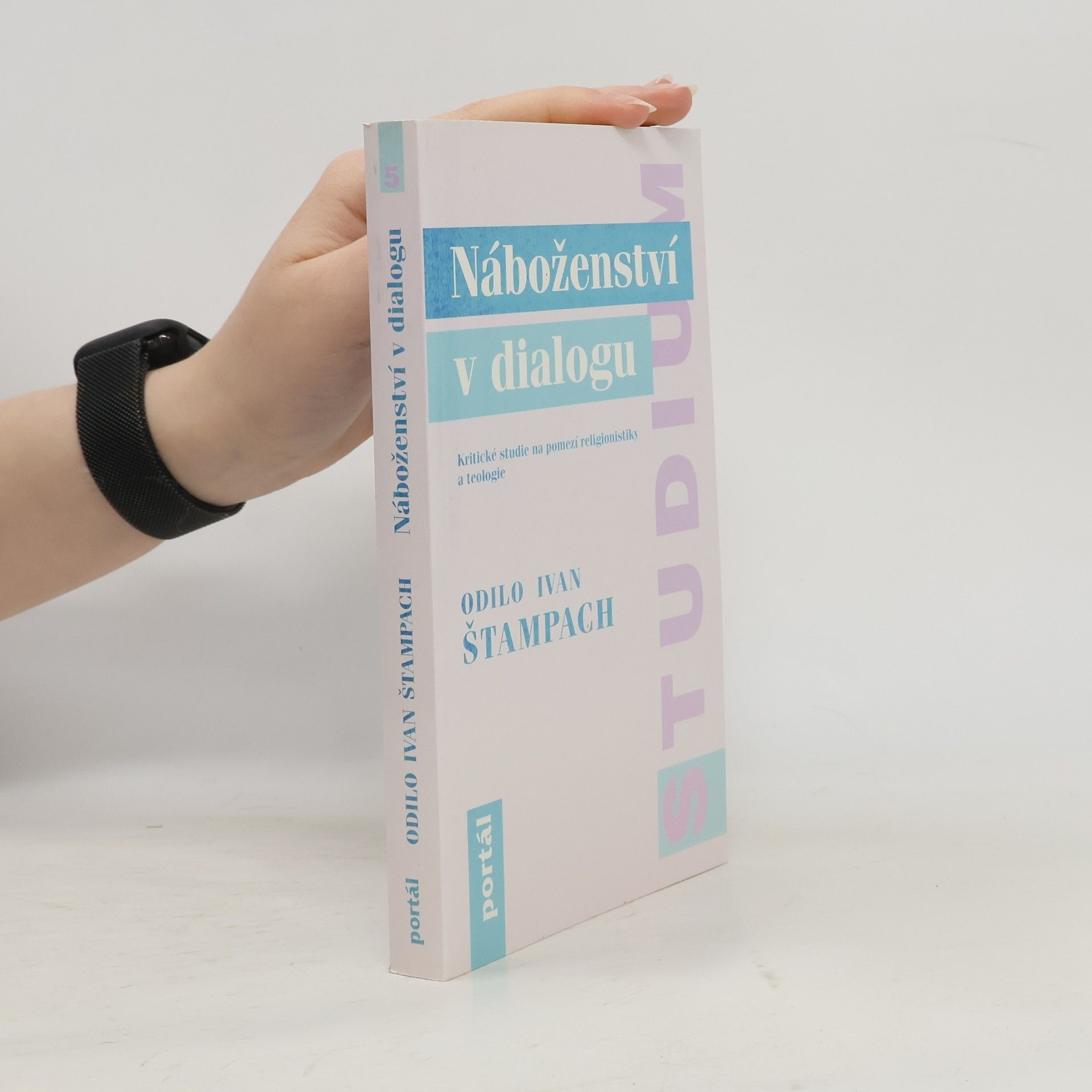 Ivan Odilo Štampach Náboženství v dialogu: Kritické studie na pomezí religionistiky a teologie