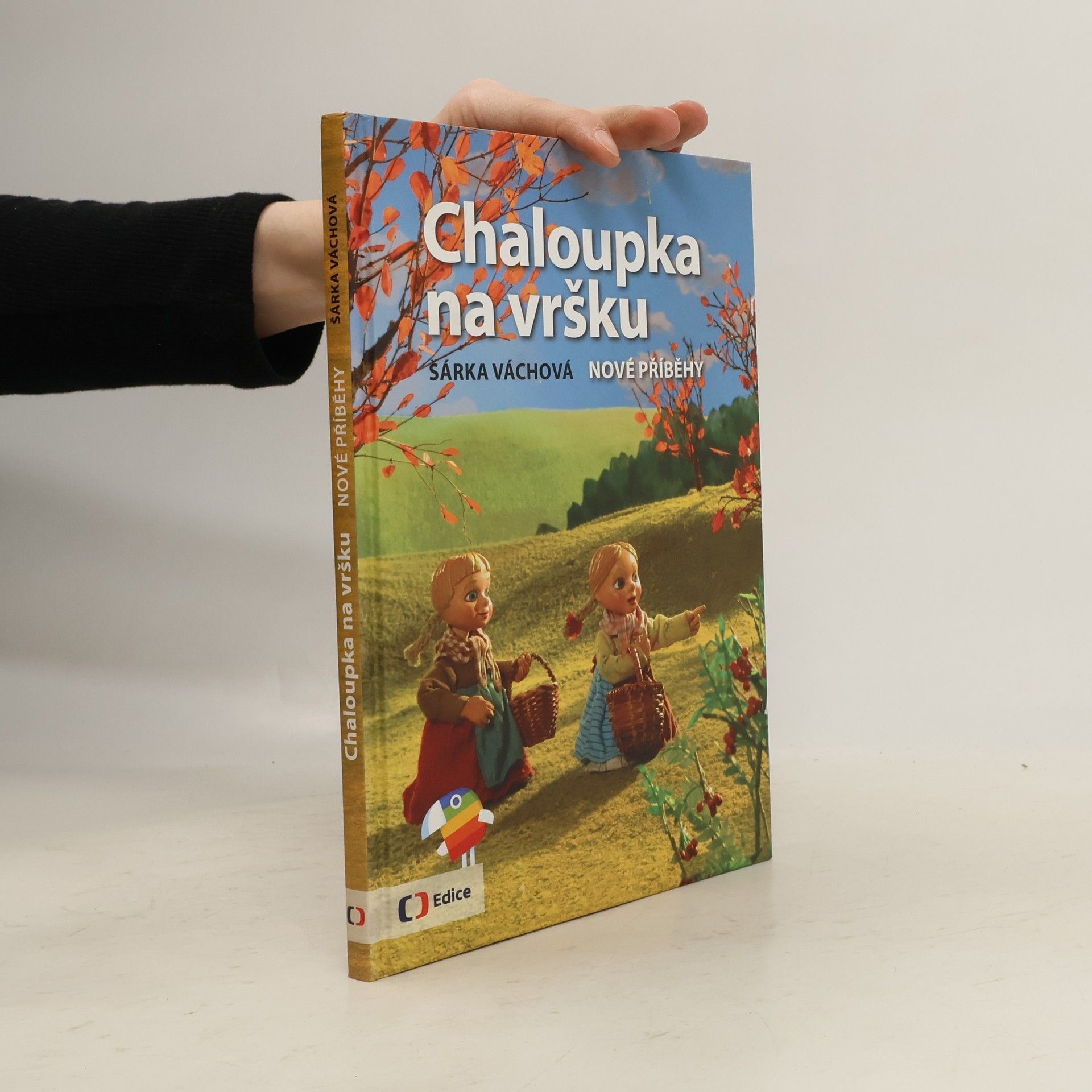 Šárka Váchová Chaloupka na vršku. Nové příběhy