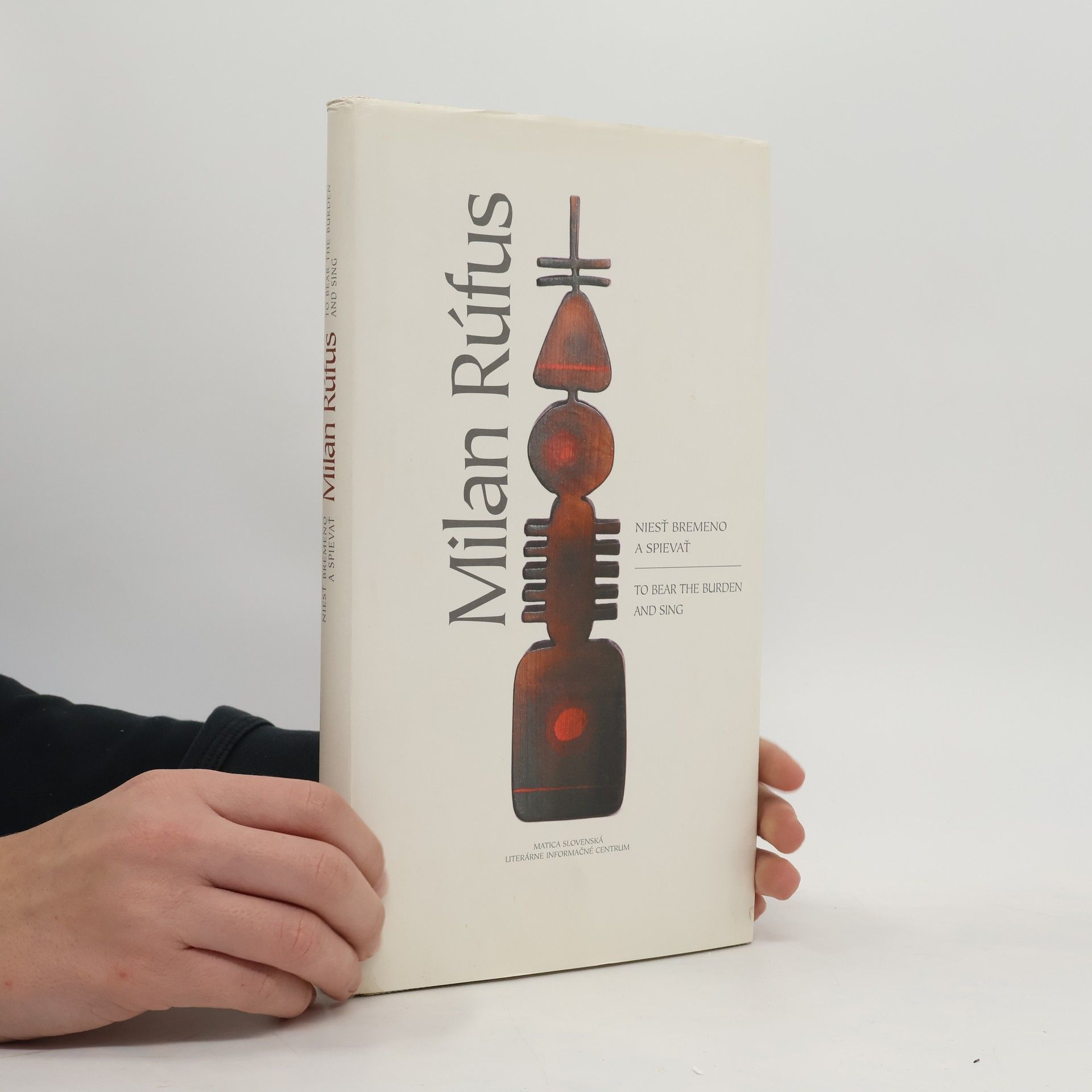 Milan Rúfus Niesť bremeno a spievať / To Bear the Burden and Sing