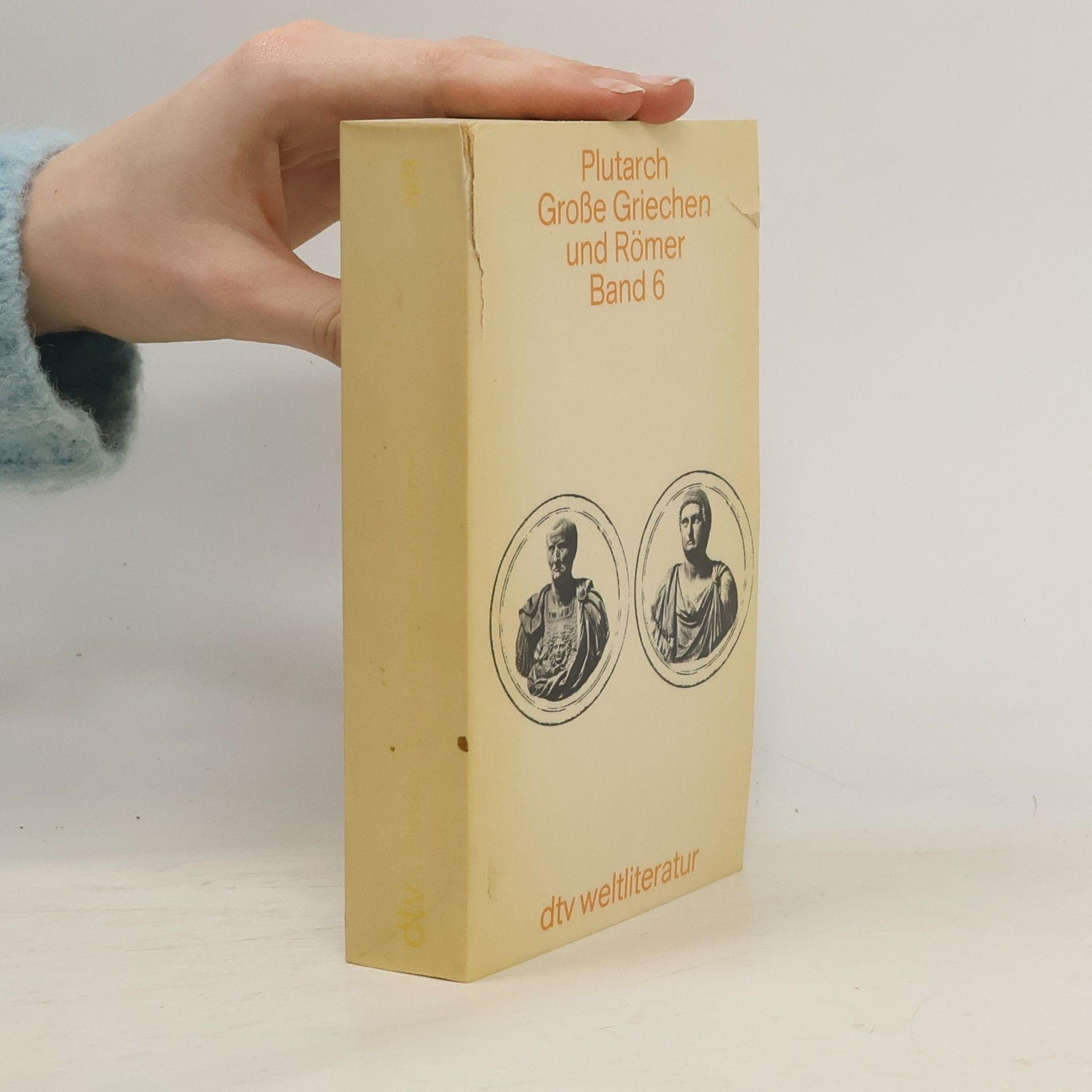 Plutarch dtv Weltliteratur - 6: Große Griechen und Römer