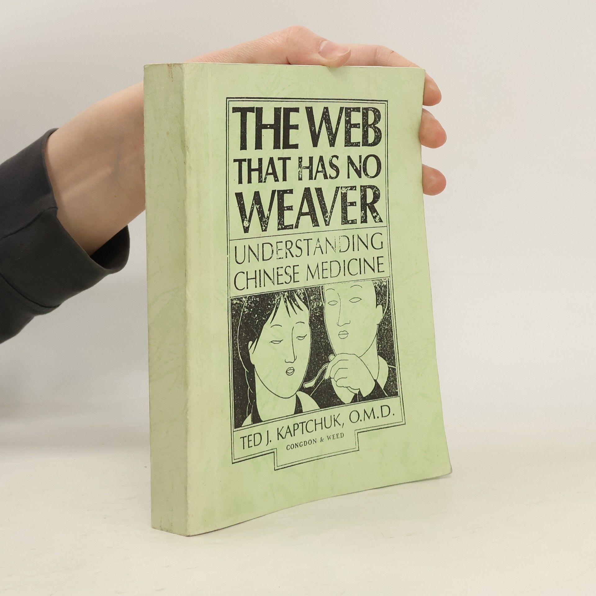 Ted J Kaptchuk The Web That Has No Weaver