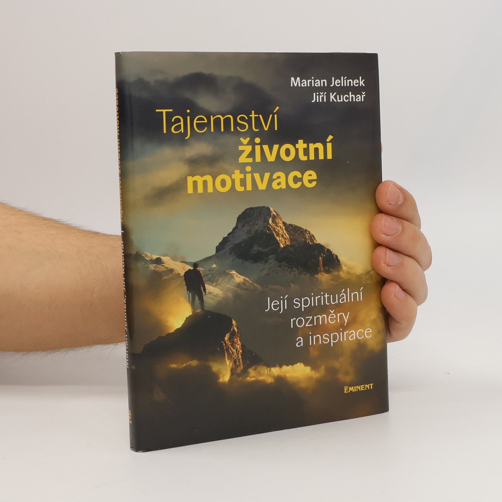 Marian Jelínek Tajemství životní motivace. Její spirituální rozměry a inspirace