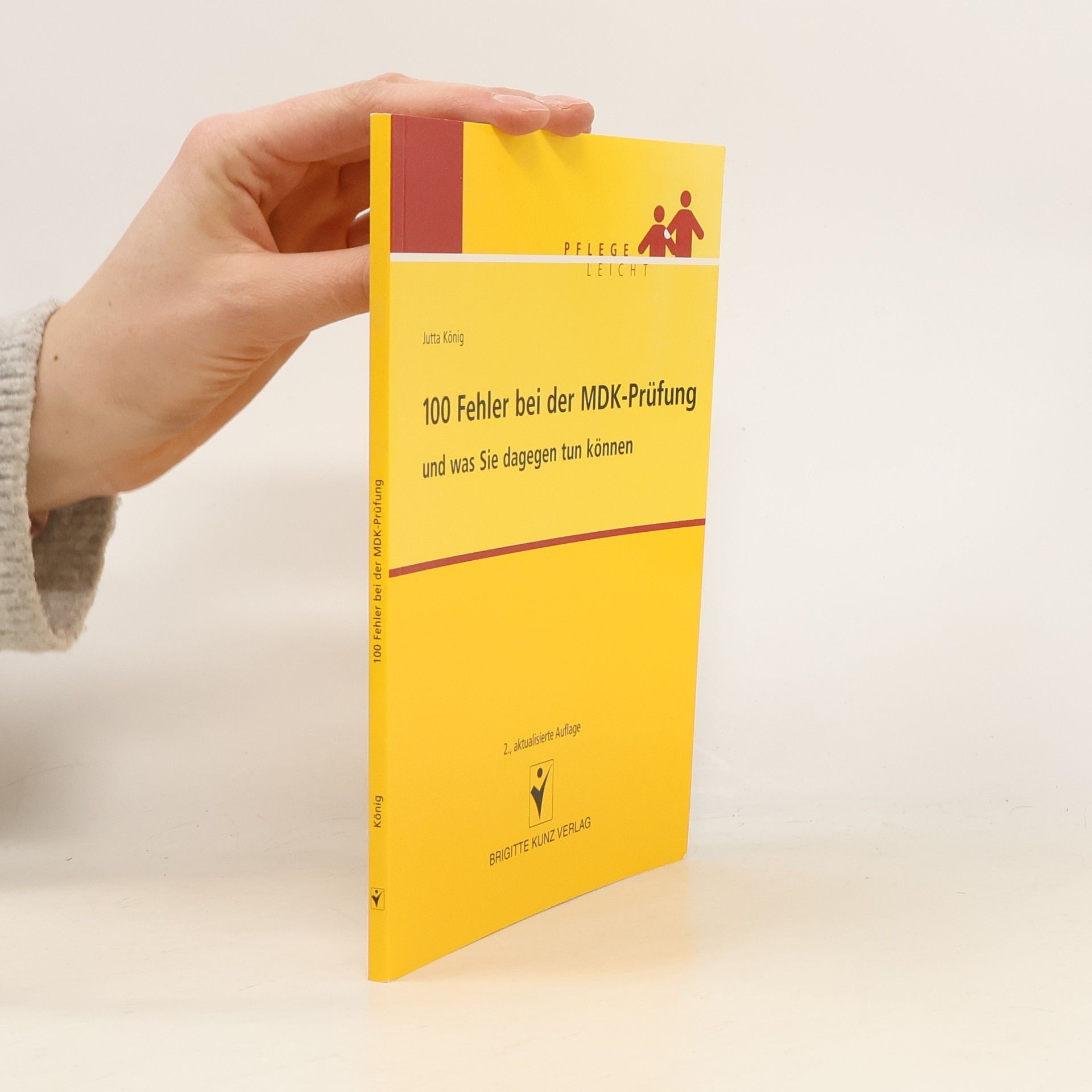 Jutta König Pflege Leicht: 100 Fehler bei der MDK-Prüfung und was Sie dagegen tun können - 2., aktualisierte Auflage