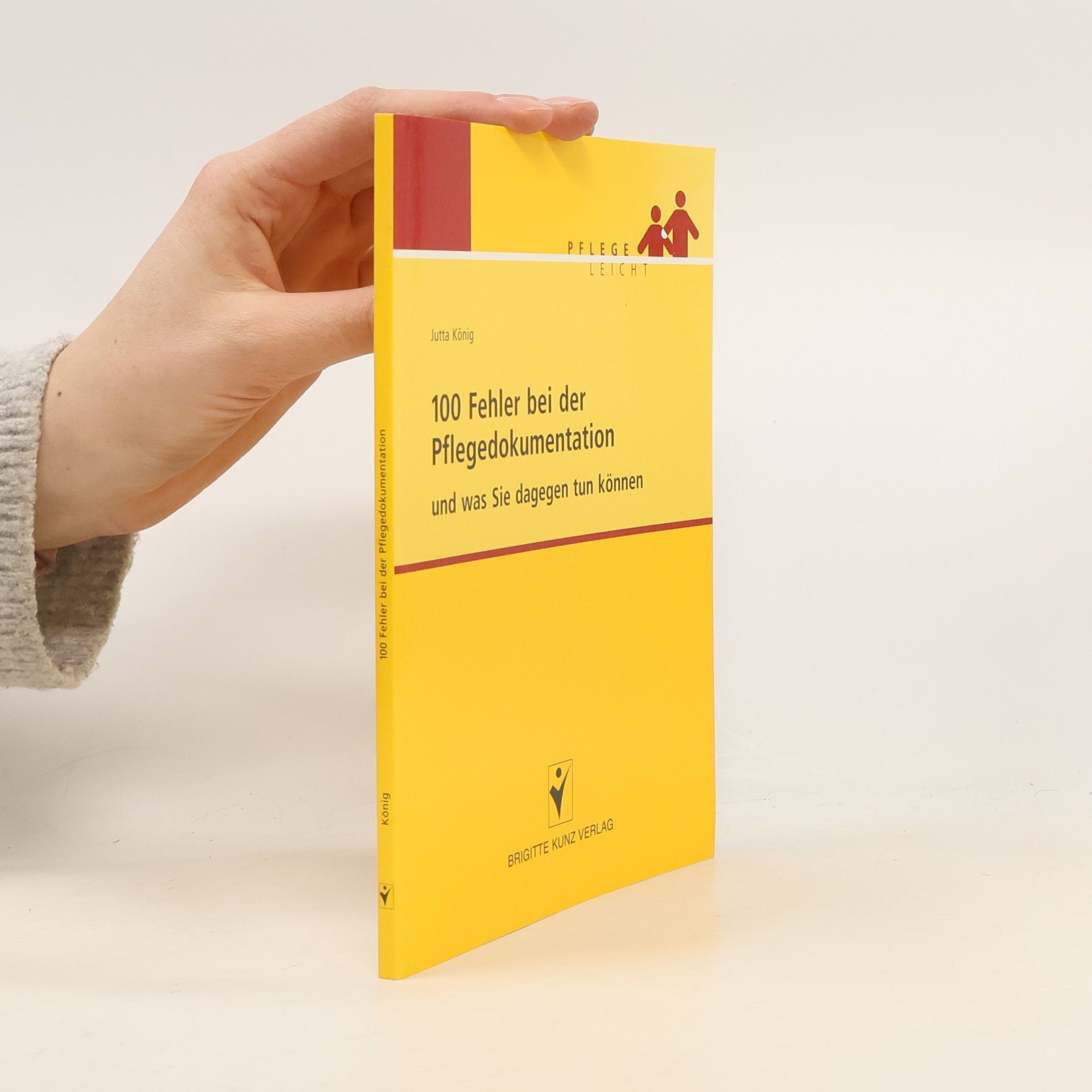 Jutta König Pflege Leicht: 100 Fehler bei der Pflegedokumentation