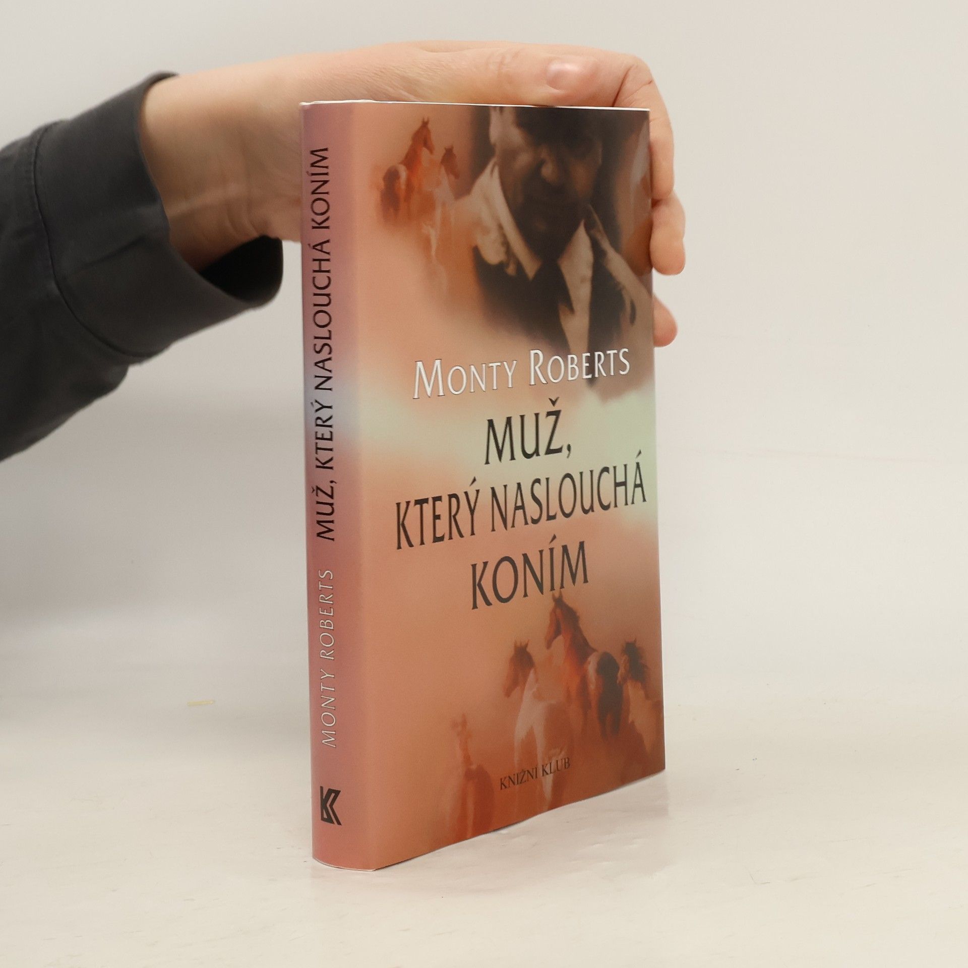 Monty Roberts Muž, který naslouchá koním