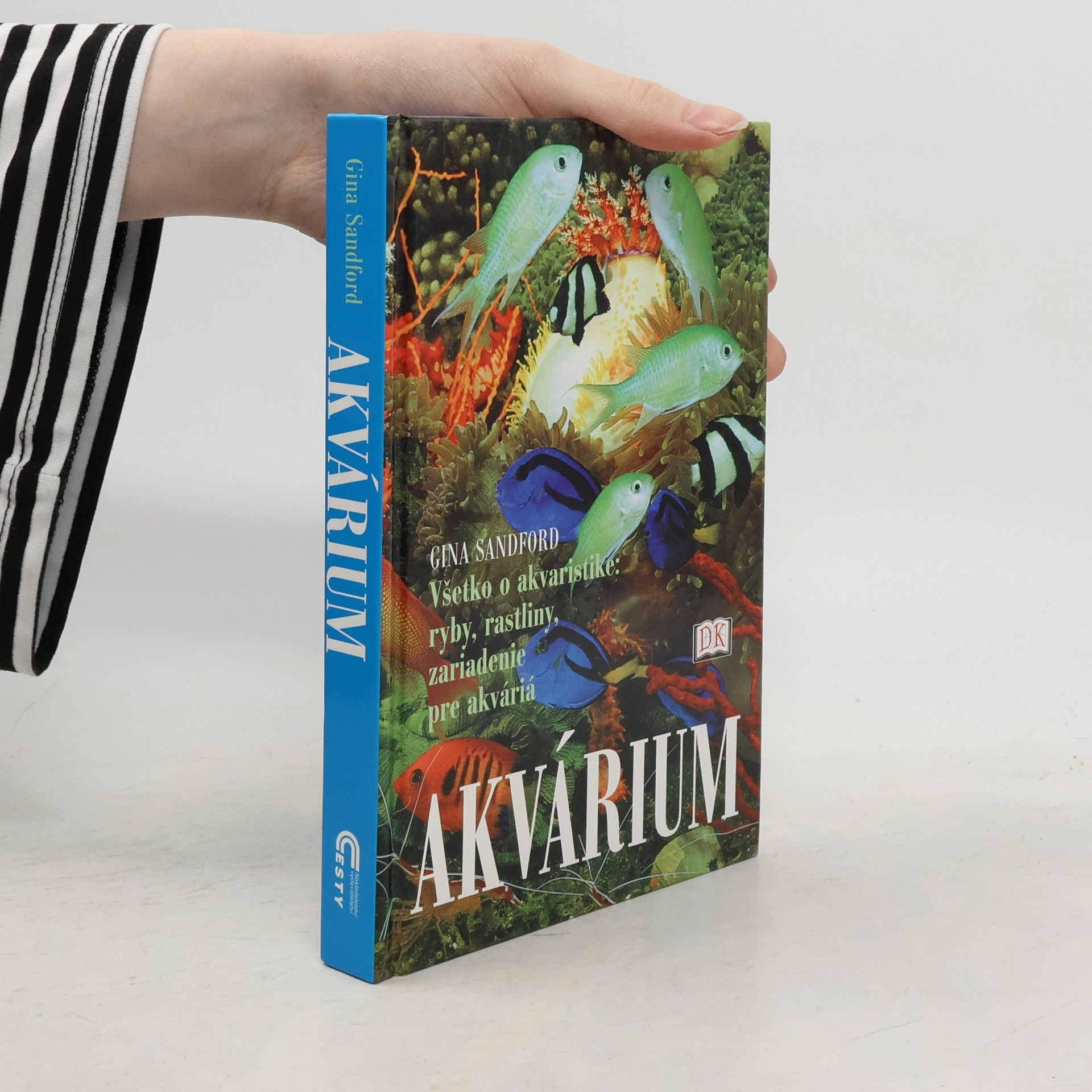 Gina Sandford Akvárium. Všetko o akvaristike: ryby, rastliny, zariadenie pre akváriá