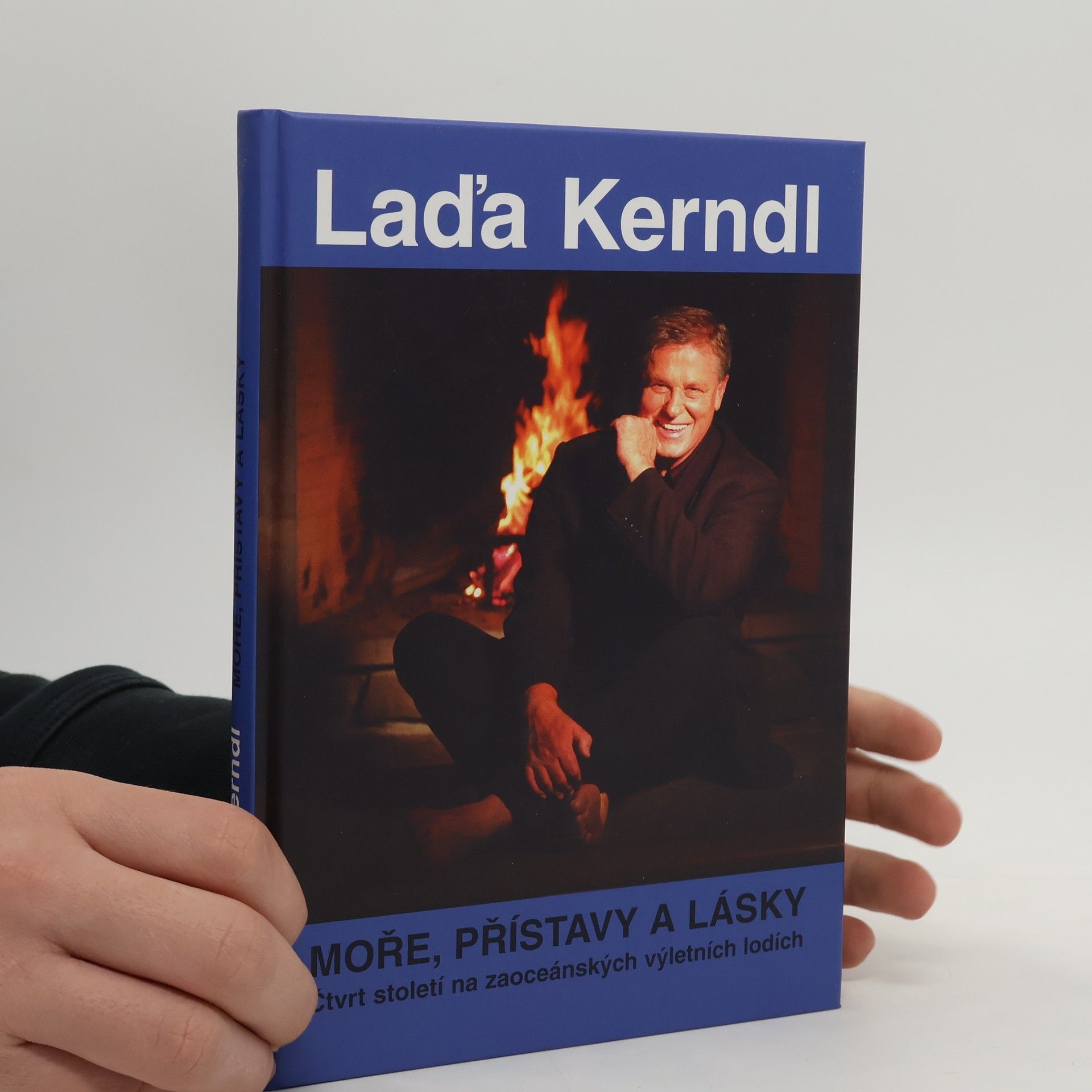 Laďa Kerndl Moře, přístavy a lásky. Čtvrt století na zaoceánských výletních lodích