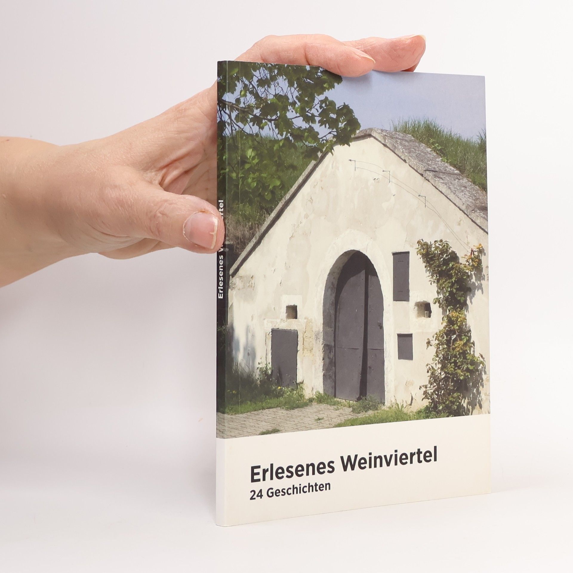 Erlesenes Weinviertel : 24 Geschichten