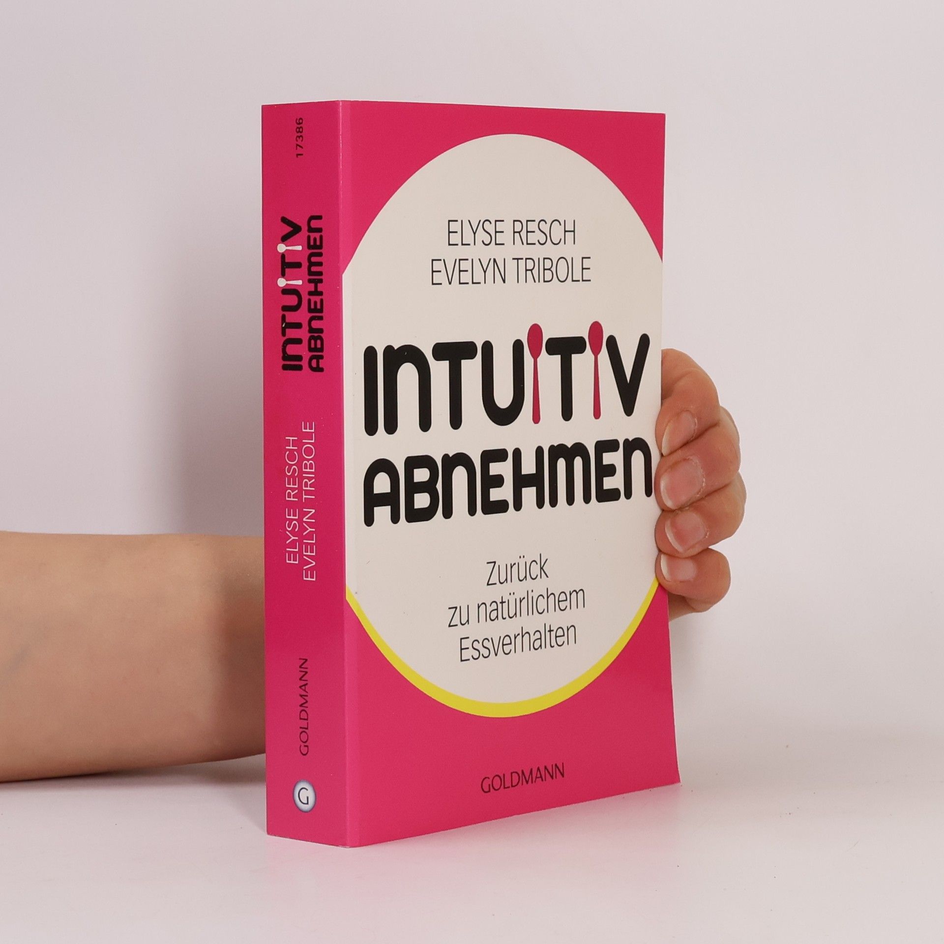 Elyse Resch Intuitiv abnehmen : zurück zu natürlichem Essverhalten