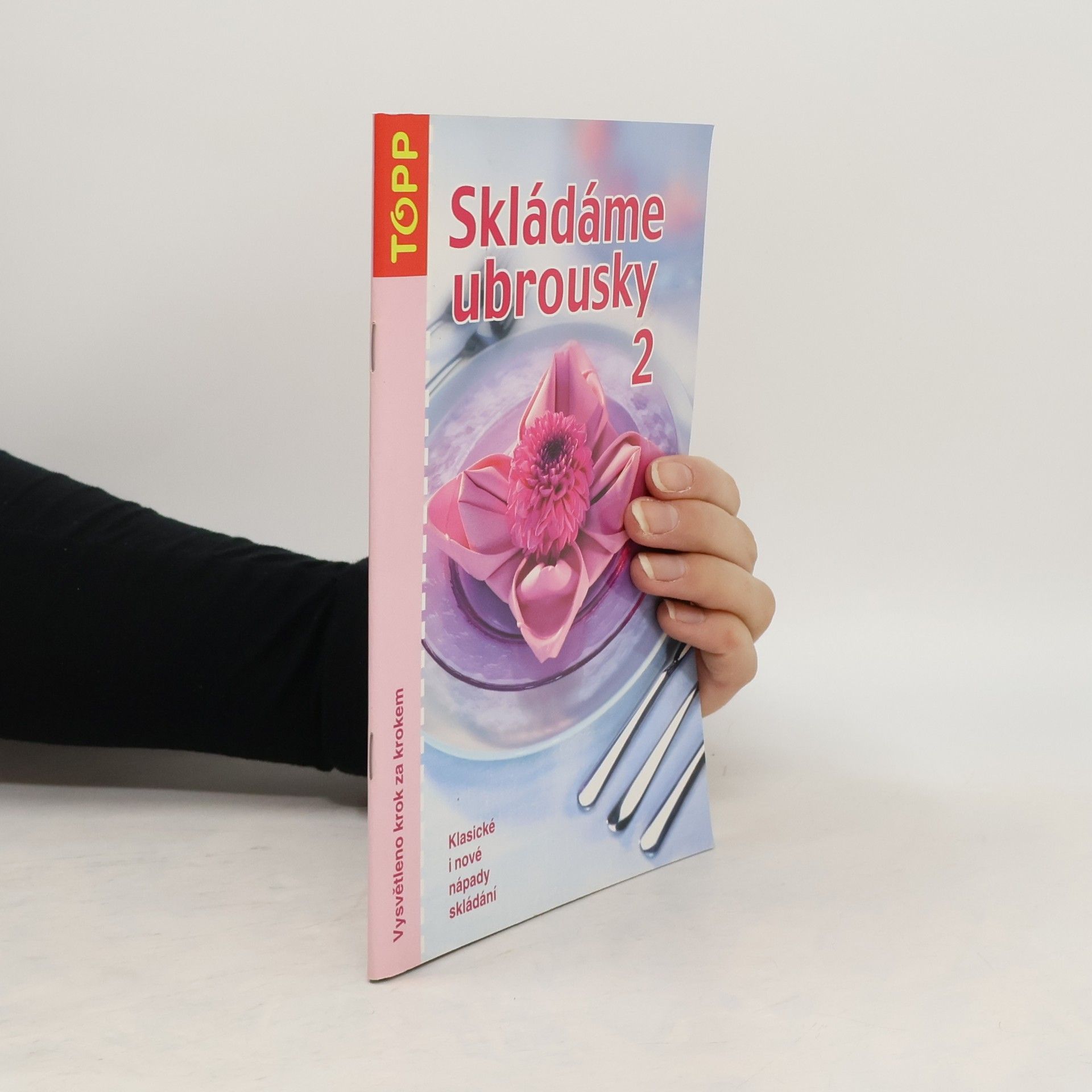 Sieglinde Holl Skládáme ubrousky 2. Klasické i nové nápady skládání