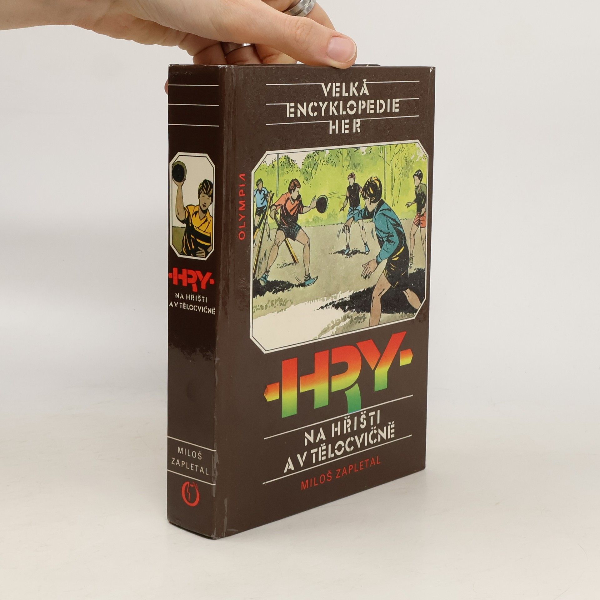Miloš Zapletal Velká encyklopedie her III. Hry na hřišti a v tělocvičně
