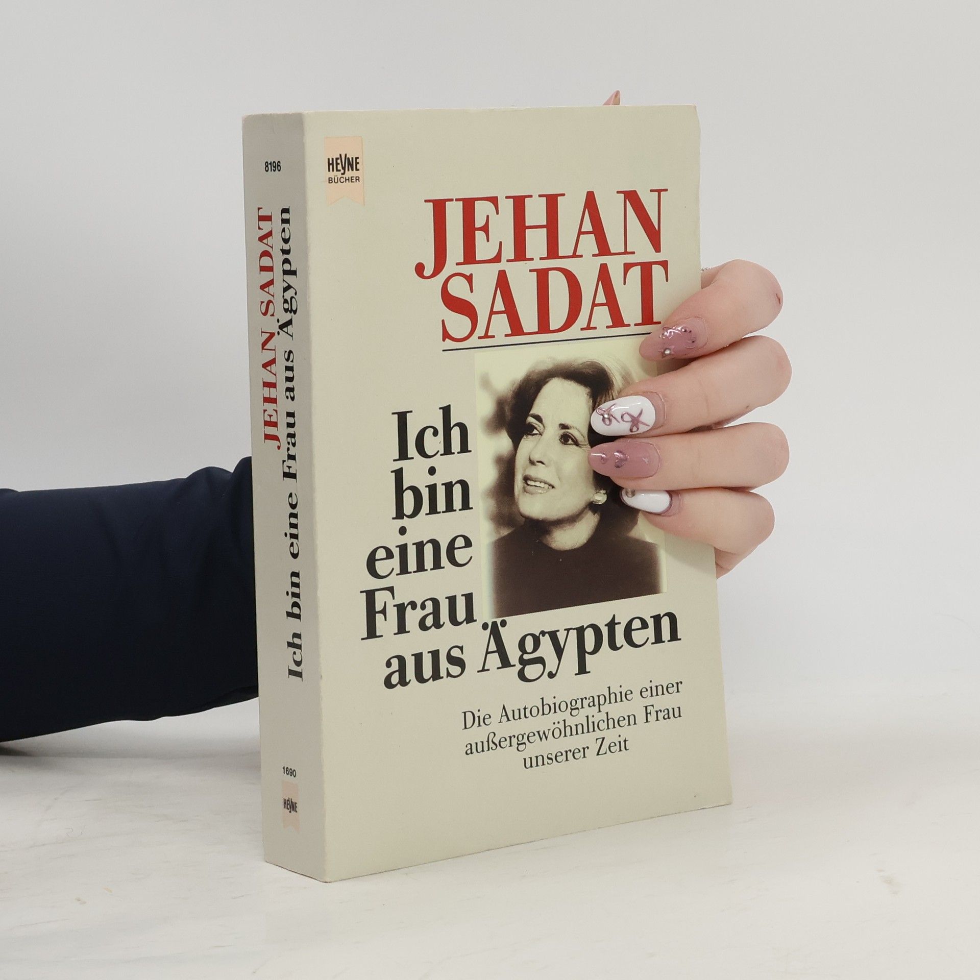 Jehan Sadat Ich bin eine Frau aus Ägypten : die Autobiographie einer aussergewöhnlichen Frau unserer Zeit