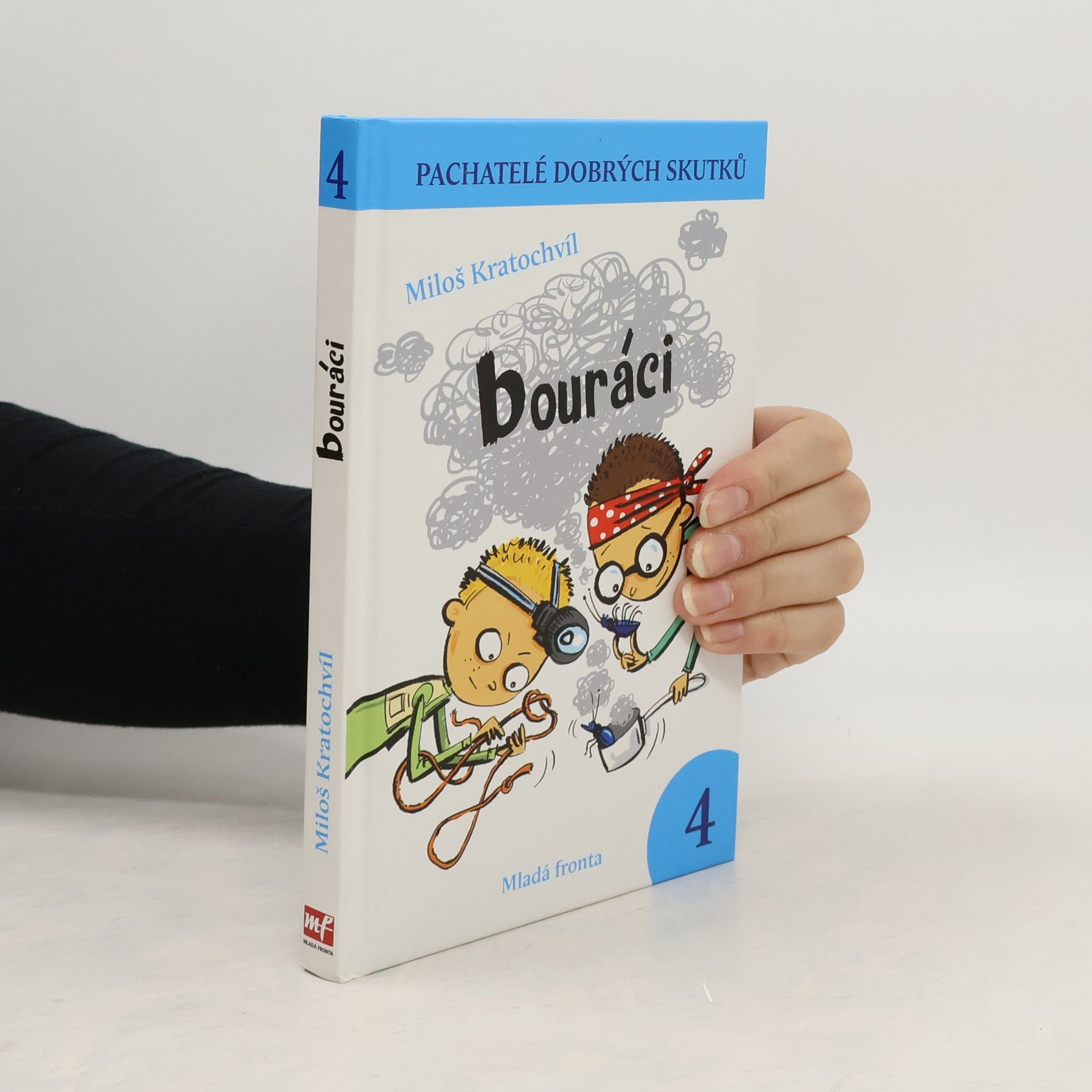 Miloš Kratochvíl Pachatelé dobrých skutků. 4, Bouráci