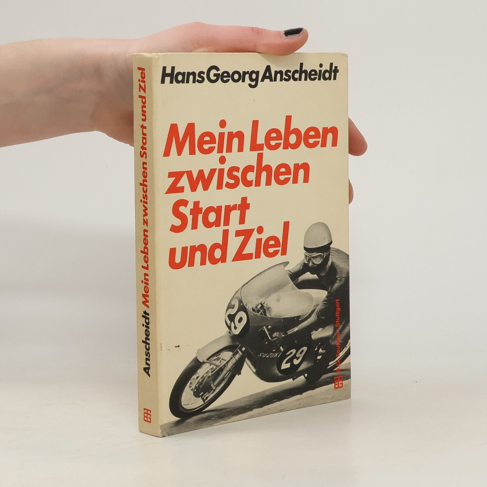 Hans Georg Anscheidt Mein Leben zwischen Start und Ziel