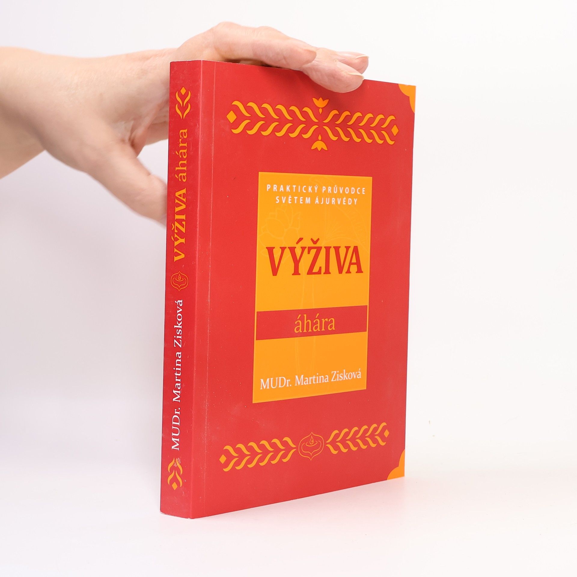 Martina Doležalová Zisková Výživa - Áhára : praktický průvodce světem ajurvédy