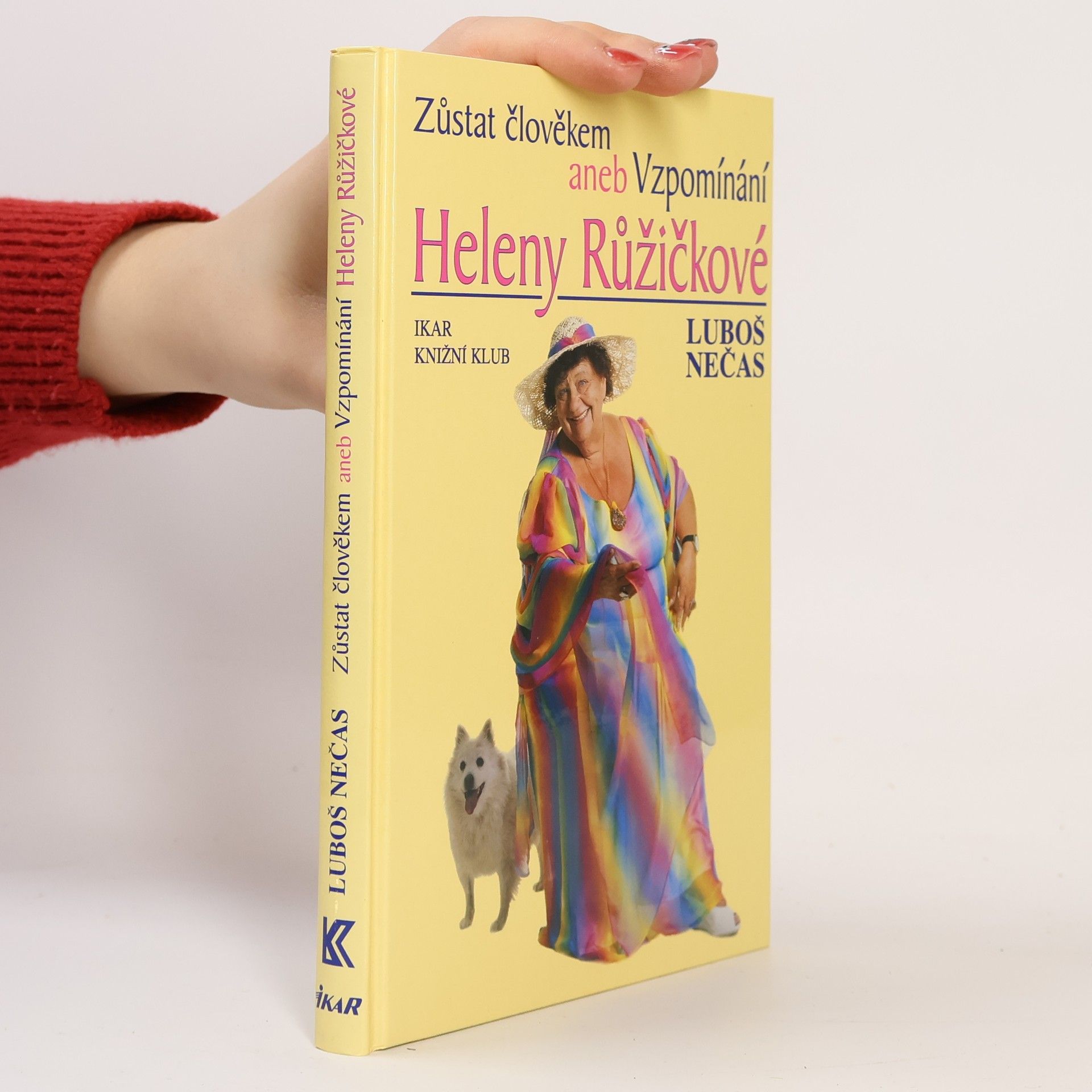 Helena Růžičková Zůstat člověkem, aneb, Vzpomínání Heleny Růžičkové