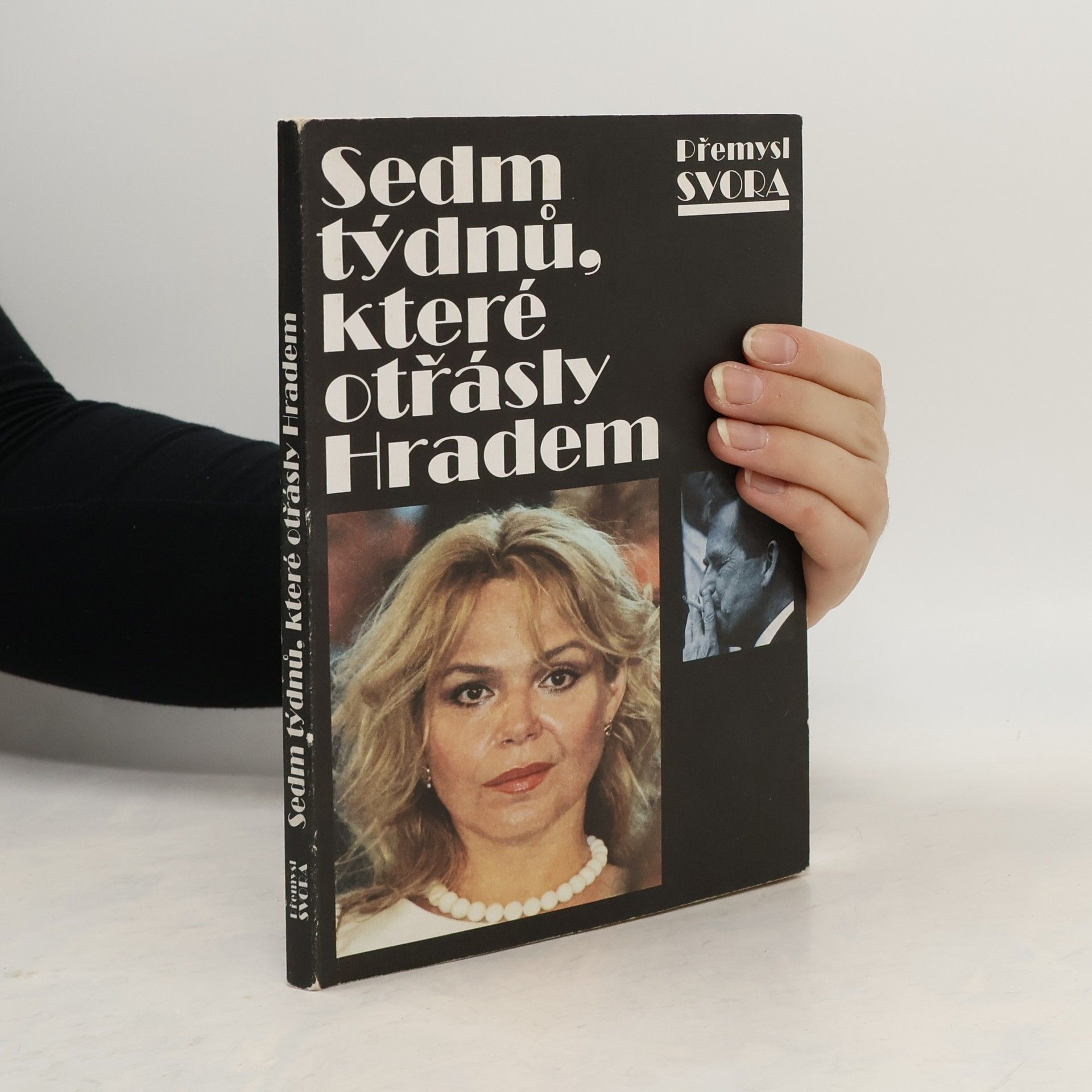 Přemysl Svora Sedm týdnů, které otřásly Hradem