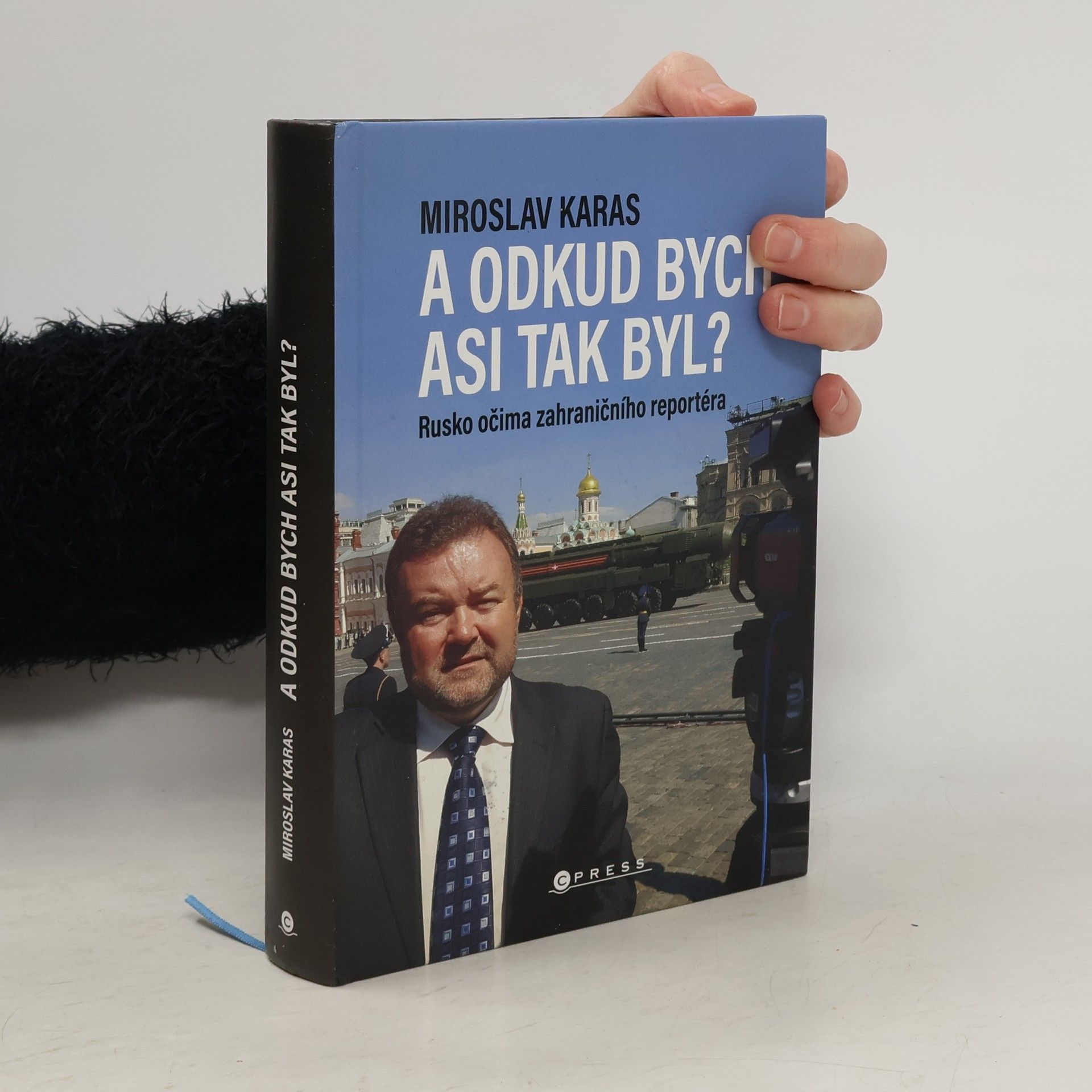 Miroslav Karas A odkud bych asi tak byl? Rusko očima zahraničního reportéra