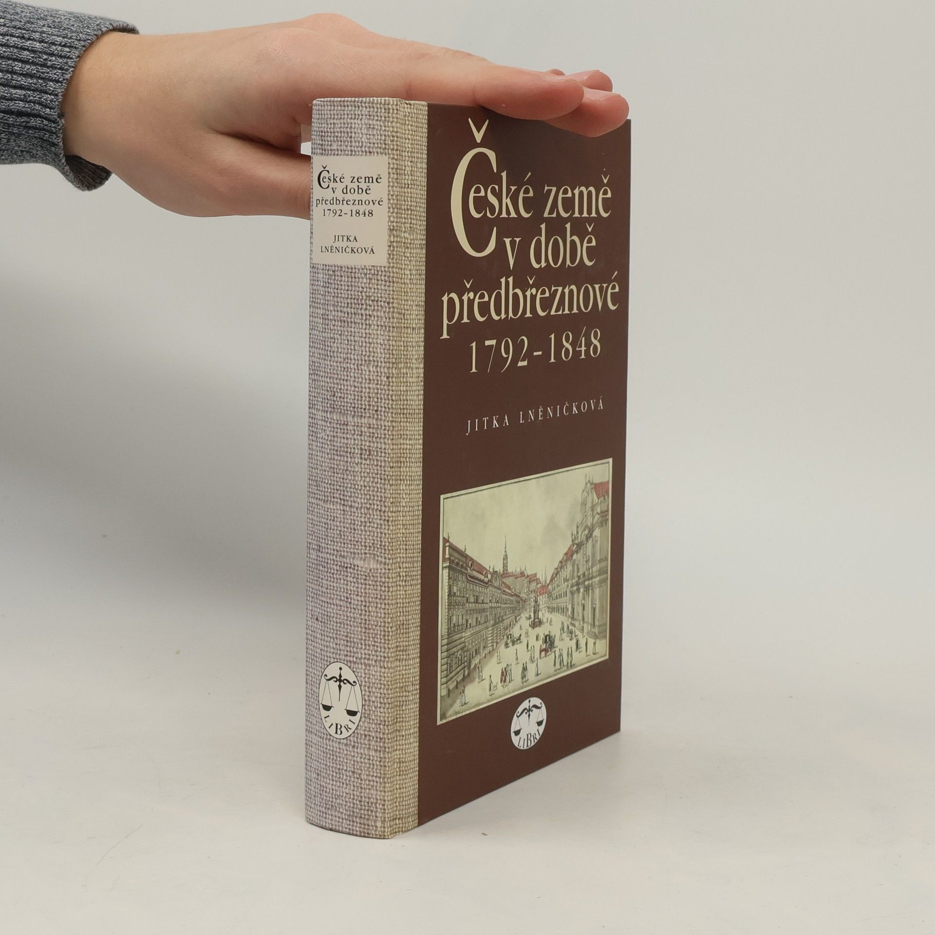 Jitka Lněničková České země v době předbřeznové : 1792-1848