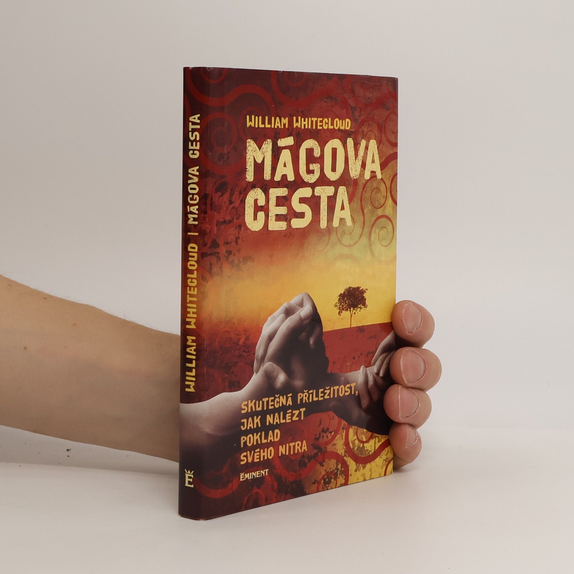 William Whitecloud Mágova cesta : Skutečná příležitost, jak nalézt poklad svého nitra