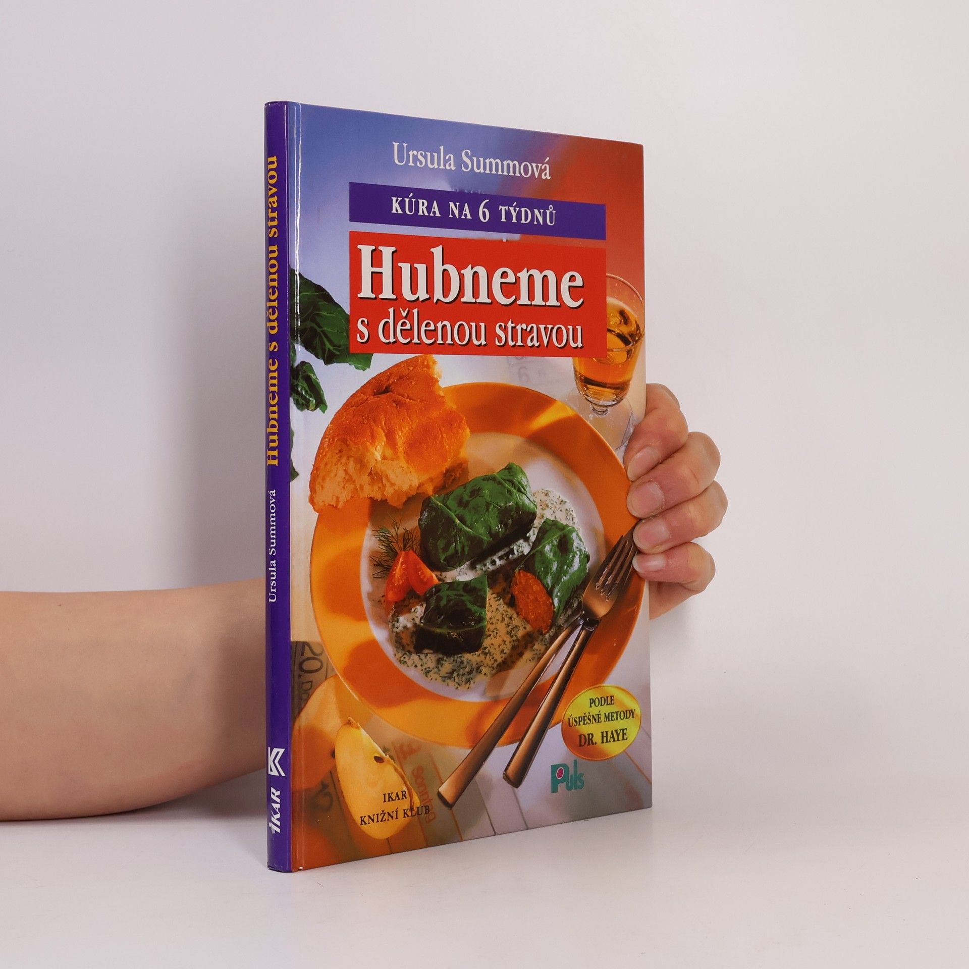 Ursula Summ Hubneme s dělenou stravou : kúra na 6 týdnů