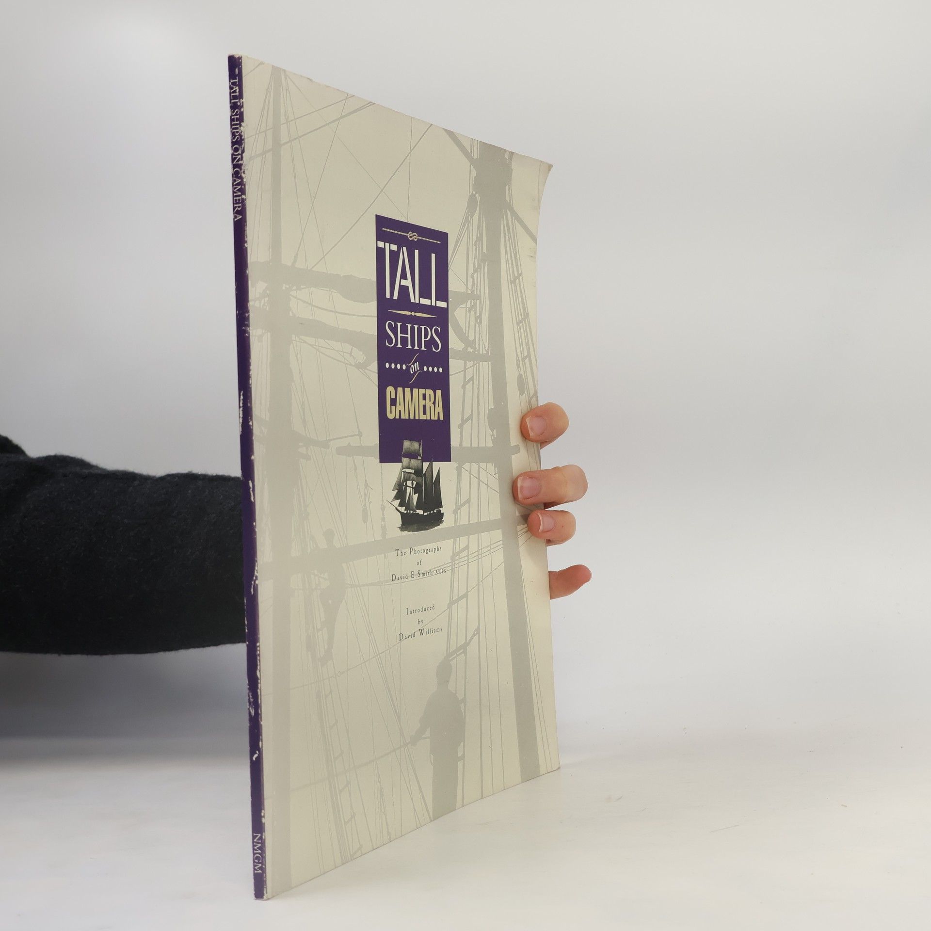 David E. Smith Tall Ships on Camera - The Photographs of David E. Smith ARPS