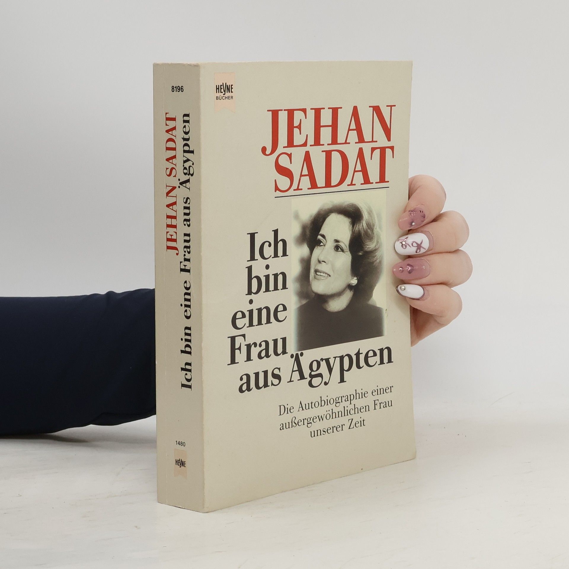 Jehan Sadat Ich bin eine Frau aus Ägypten : die Autobiographie einer aussergewöhnlichen Frau unserer Zeit