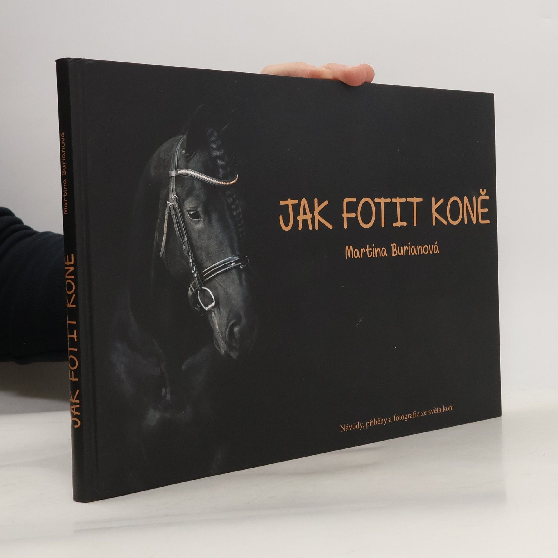 Burianová Martina Jak fotit koně / Návody, příběhy a fotografie ze světa koní