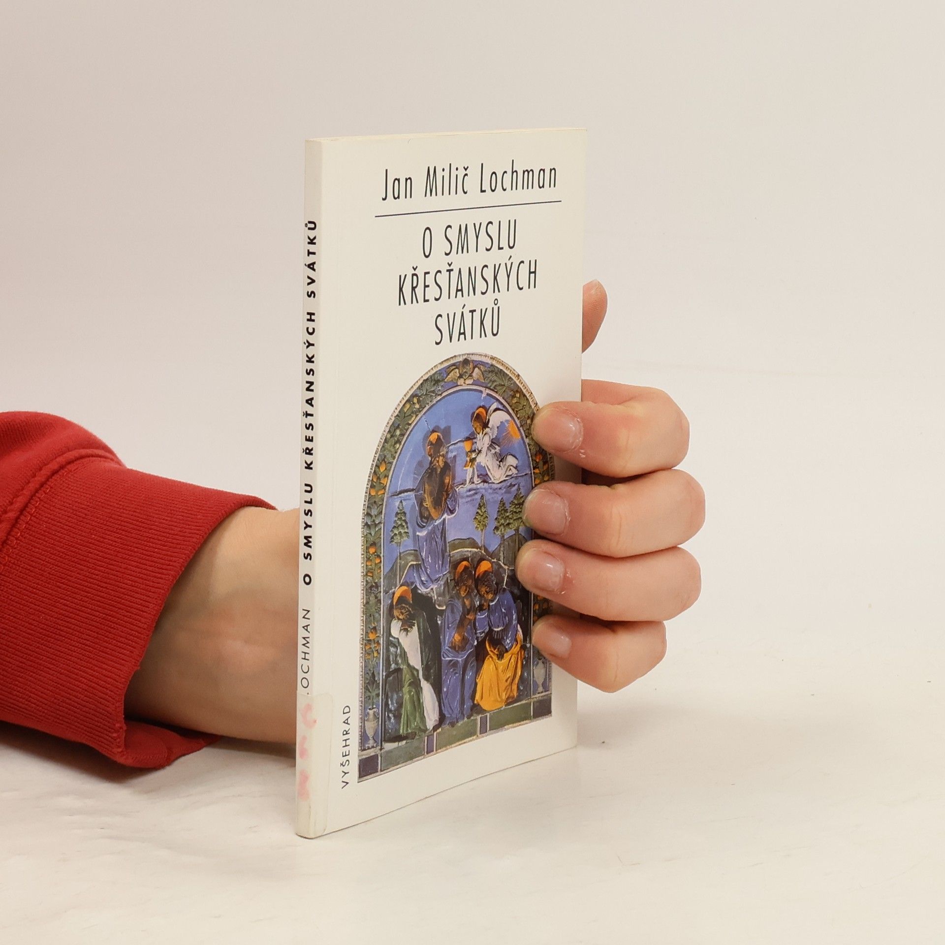 Jan Milíč Lochman O smyslu křesťanských svátků