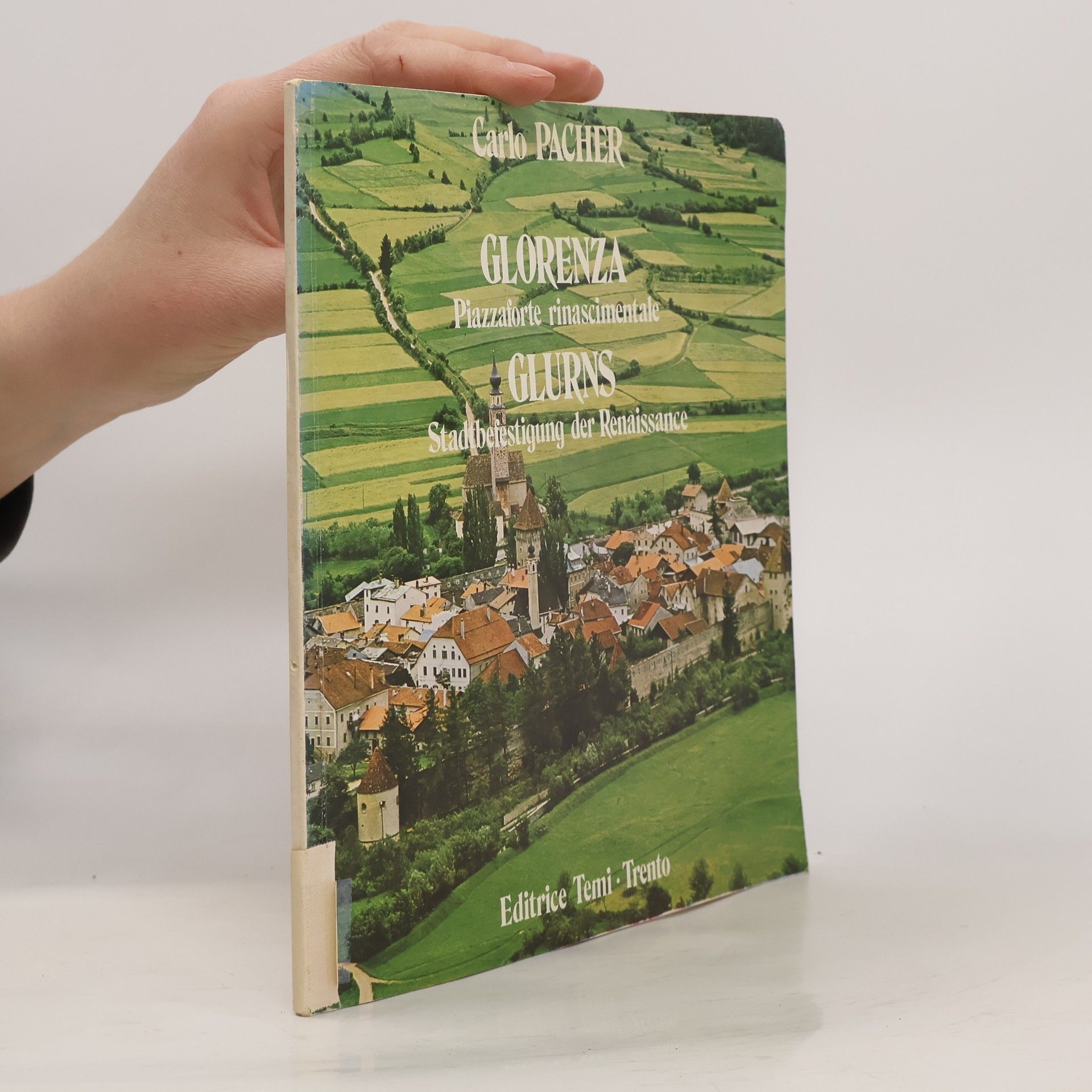 Carlo Pacher Glorenza: Piazzaforte rinascimentale. Glurns: Stadtbefestigung der Renaissance