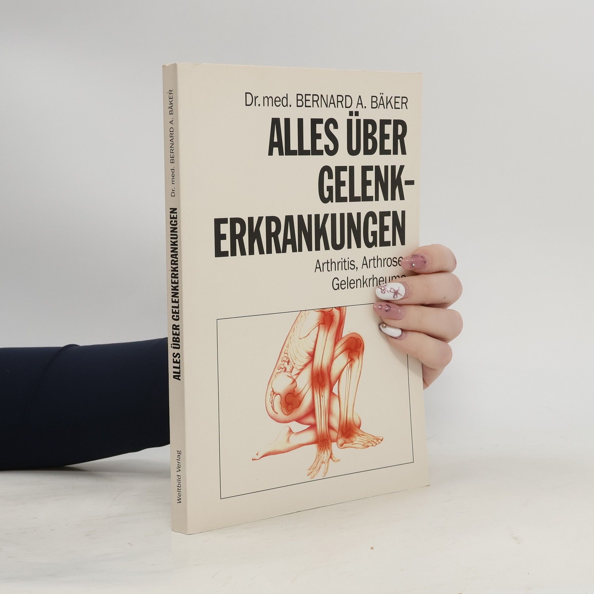 Bernard A. Bäker Alles Über Gelenkerkrankungen