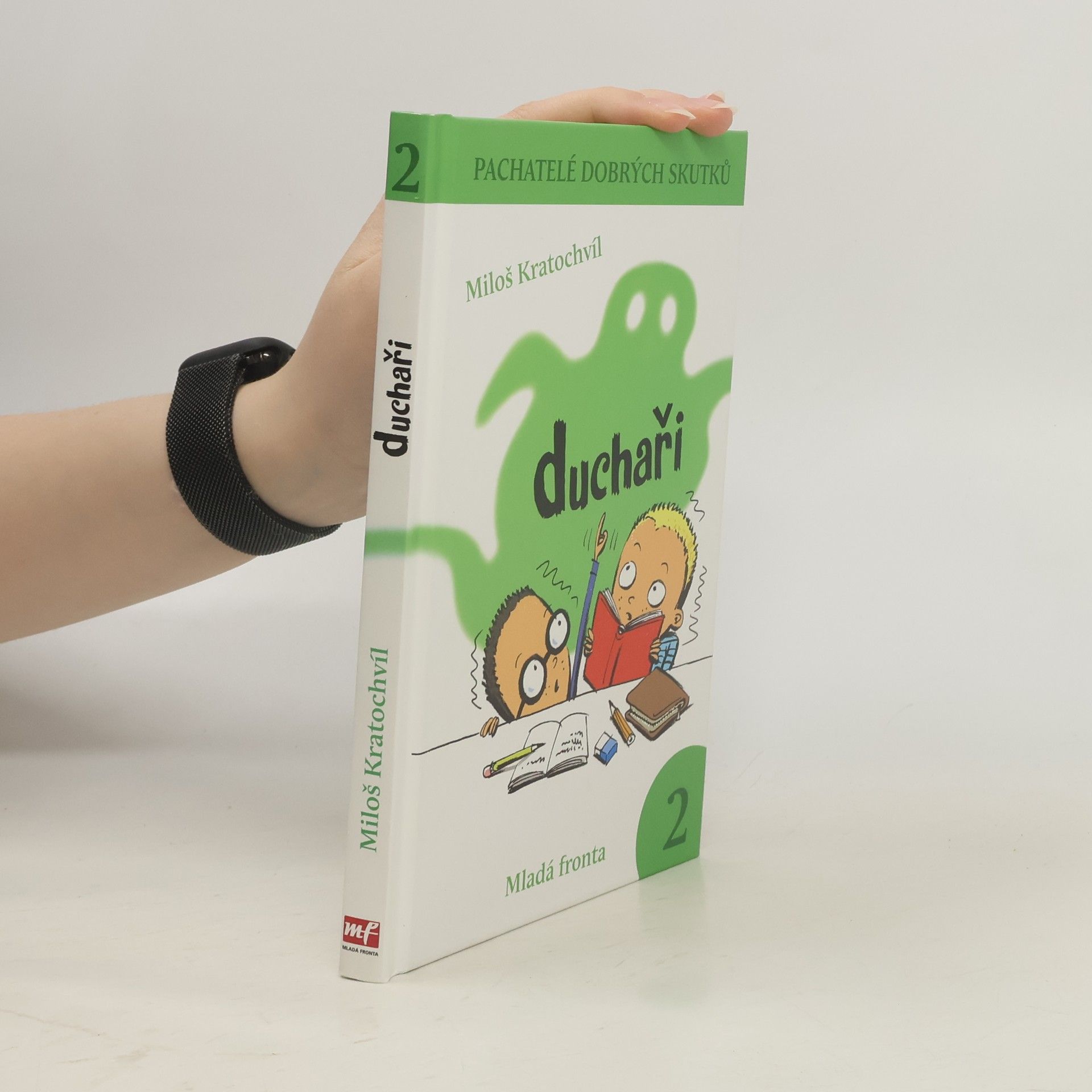 Miloš Kratochvíl Pachatelé dobrých skutků. 2. Duchaři