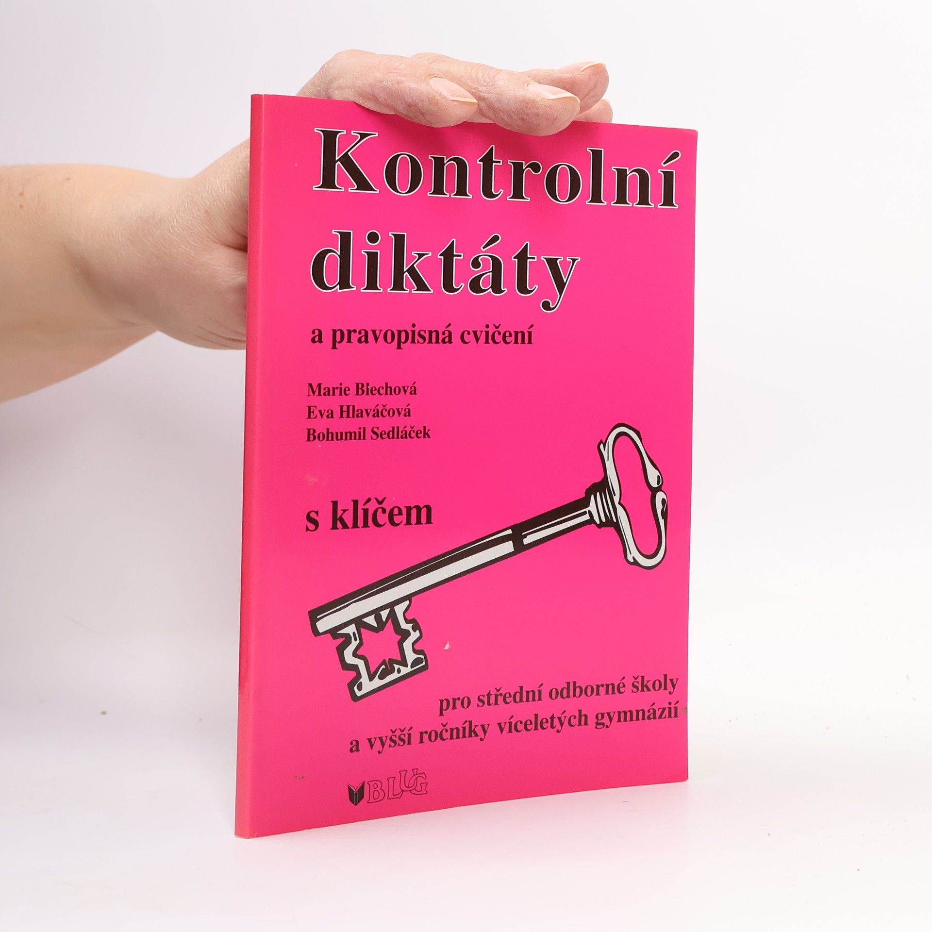 Marie Blechová Kontrolní diktáty a pravopisná cvičení : pro střední odborné školy a vyšší ročníky víceletých gymnázií