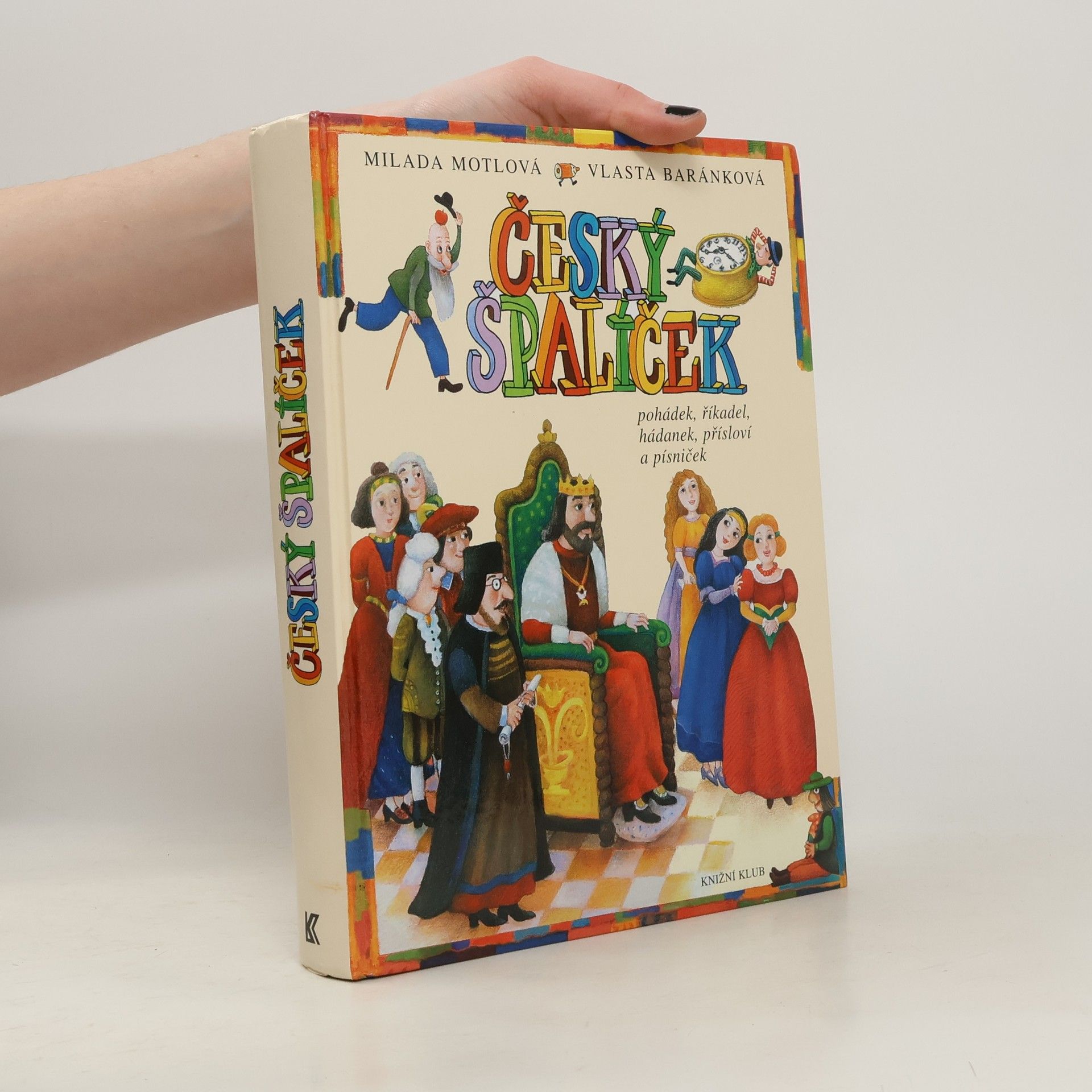 Milada Motlová Český špalíček pohádek, říkadel, hádanek, přísloví a písniček