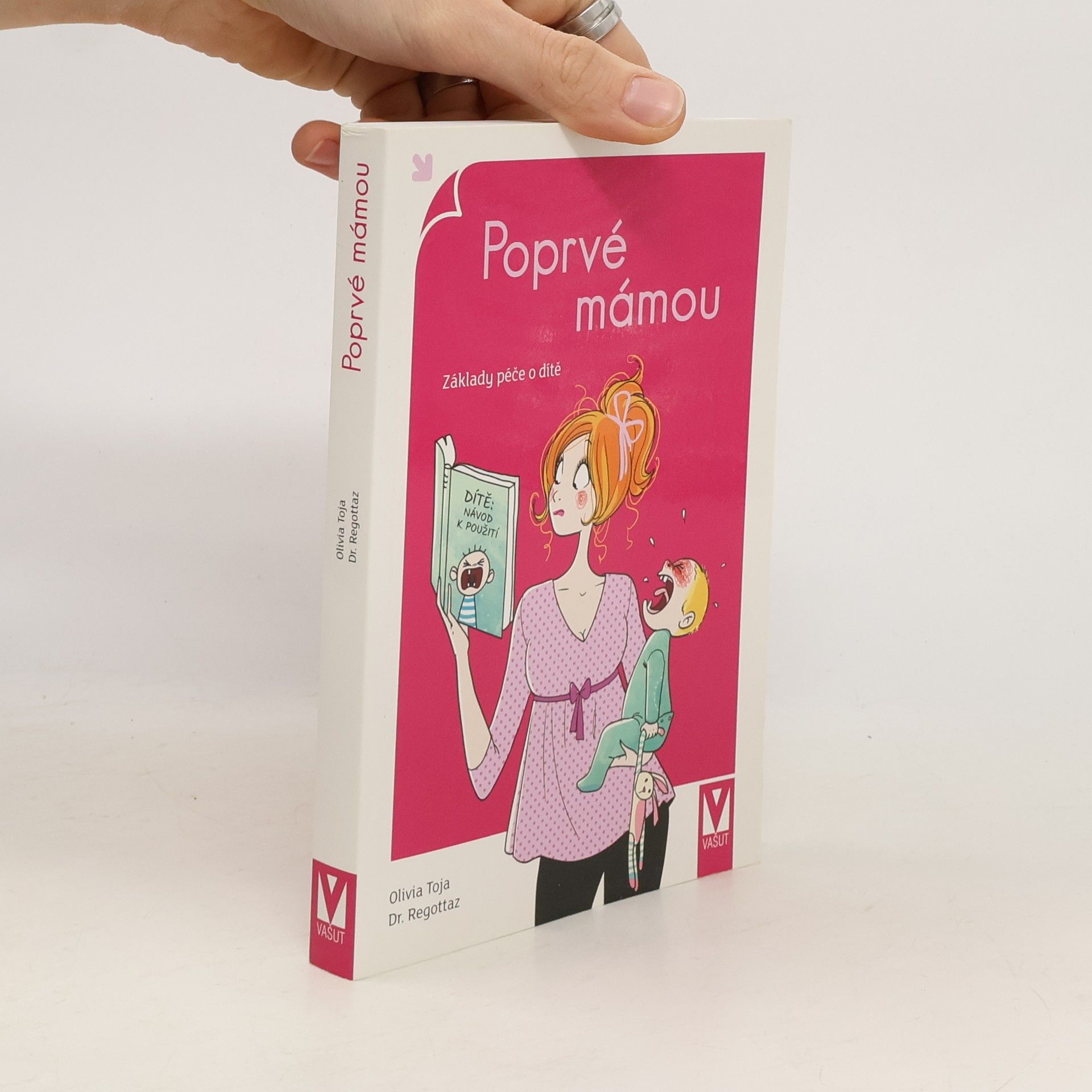 Olivia Toja Poprvé mámou. Základy péče o dítě