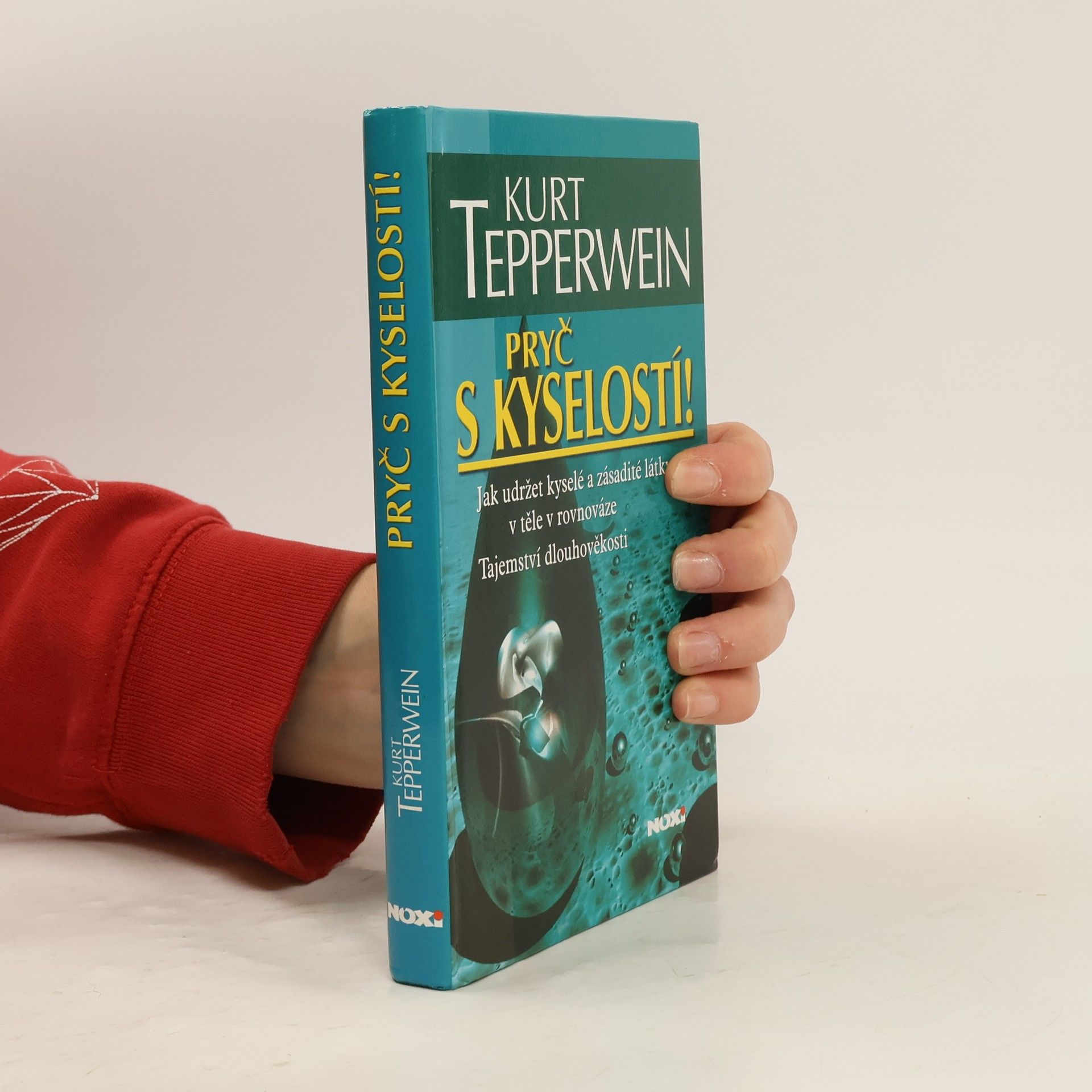 Kurt Tepperwein Pryč s kyselostí! Jak udržet kyselé a zásadité látky v těle v rovnováze