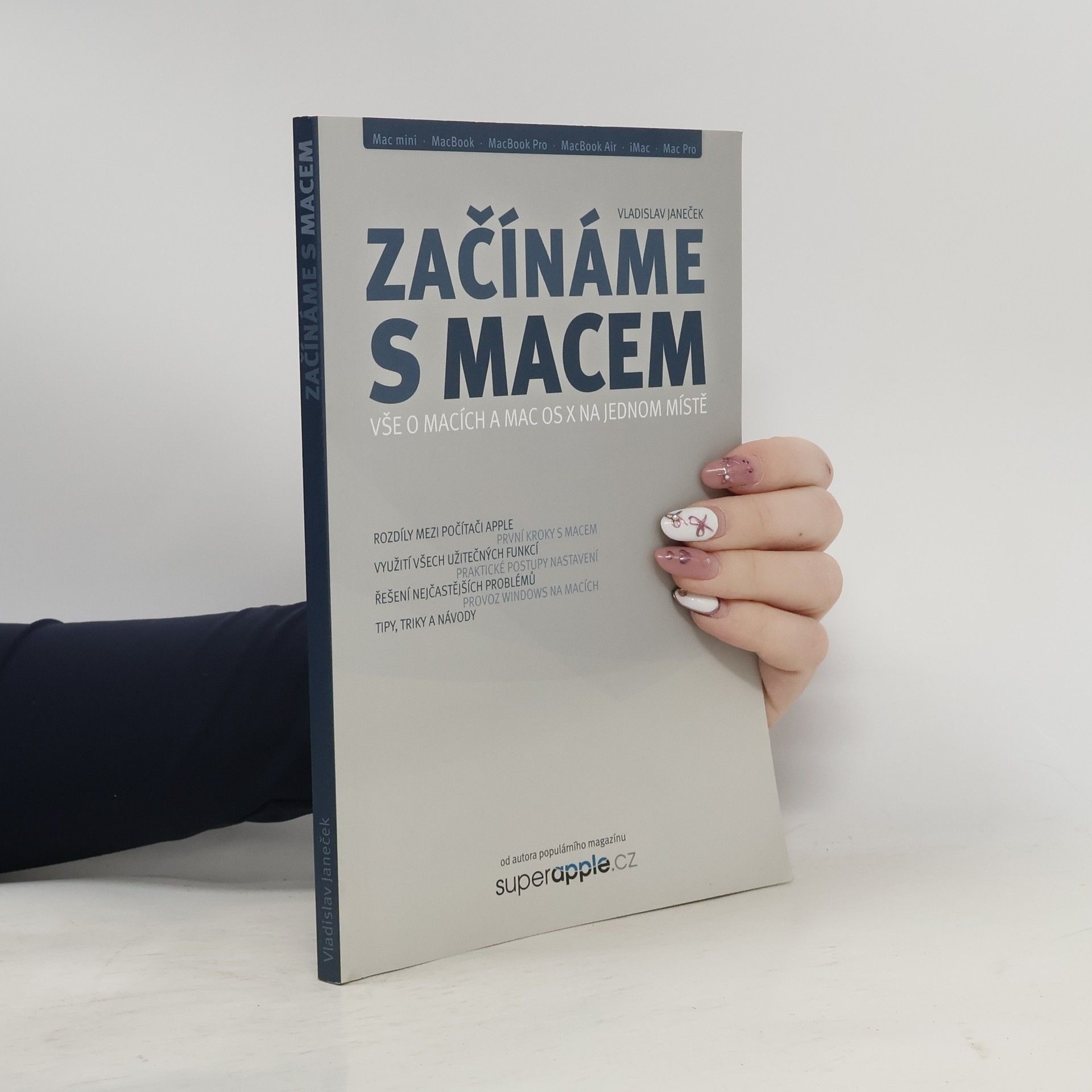 Vladislav Janeček Začínáme s Macem. Vše o Macích a Mac OS X na jednom místě