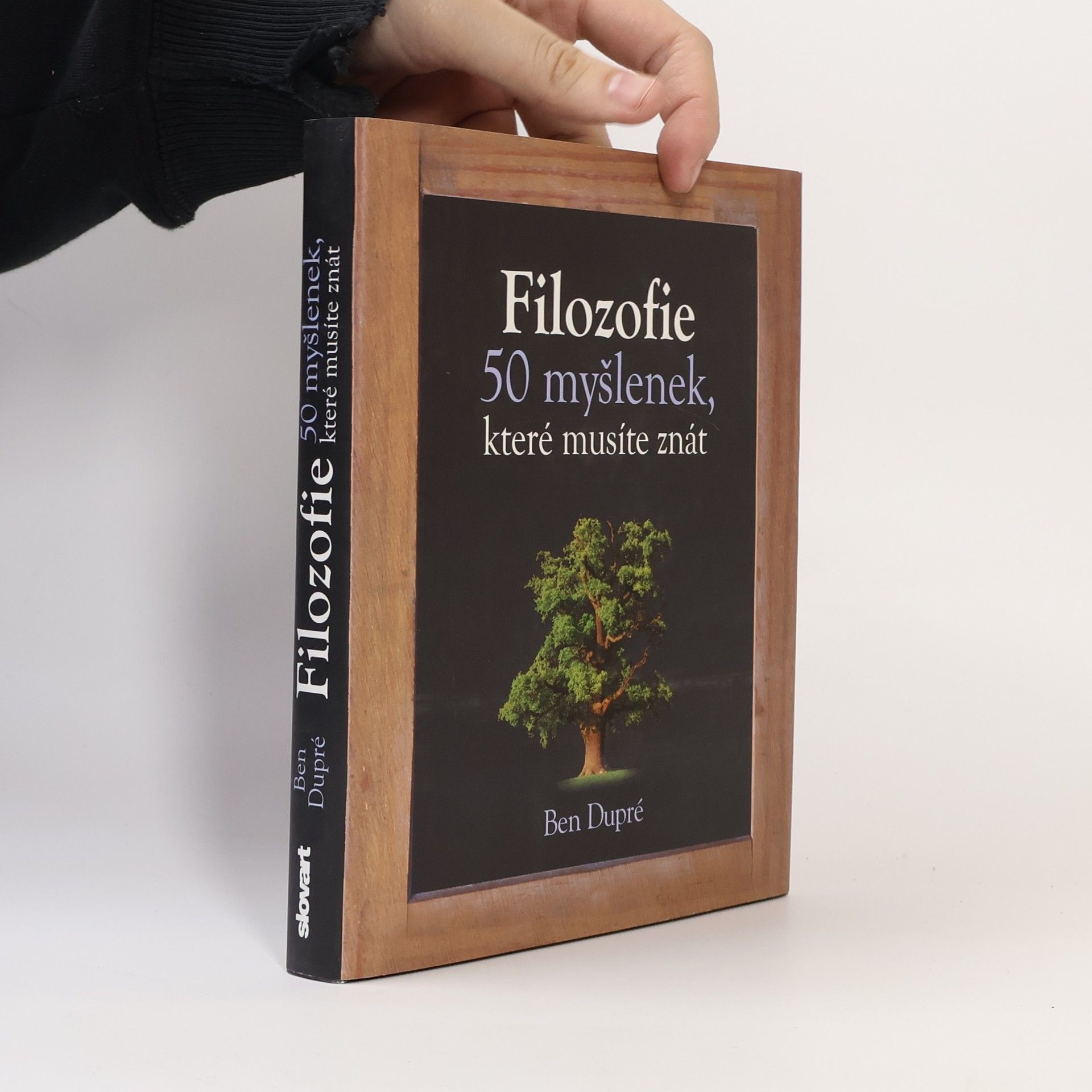 Ben Dupré Filozofie : 50 myšlenek, které musíte znát