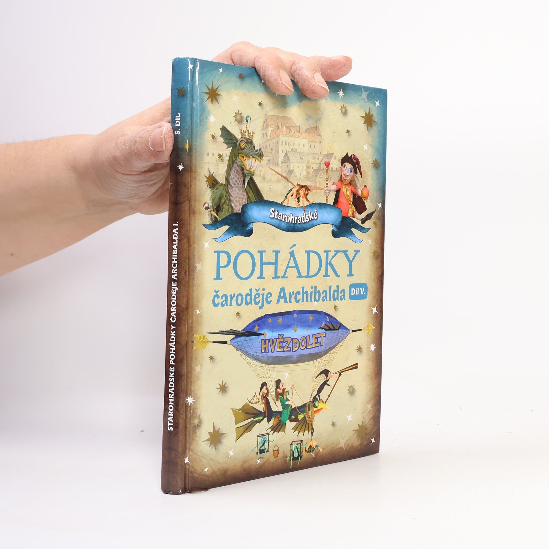 Petra Sukoá Starohradské pohádky čaroděje Archibalda I. Hvězdolet (5. díl)