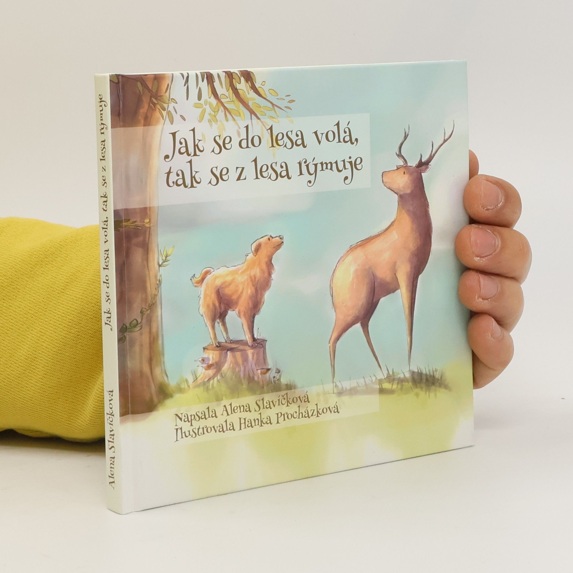 Alena Slavíčková Jak se do lesa volá, tak se z lesa rýmuje