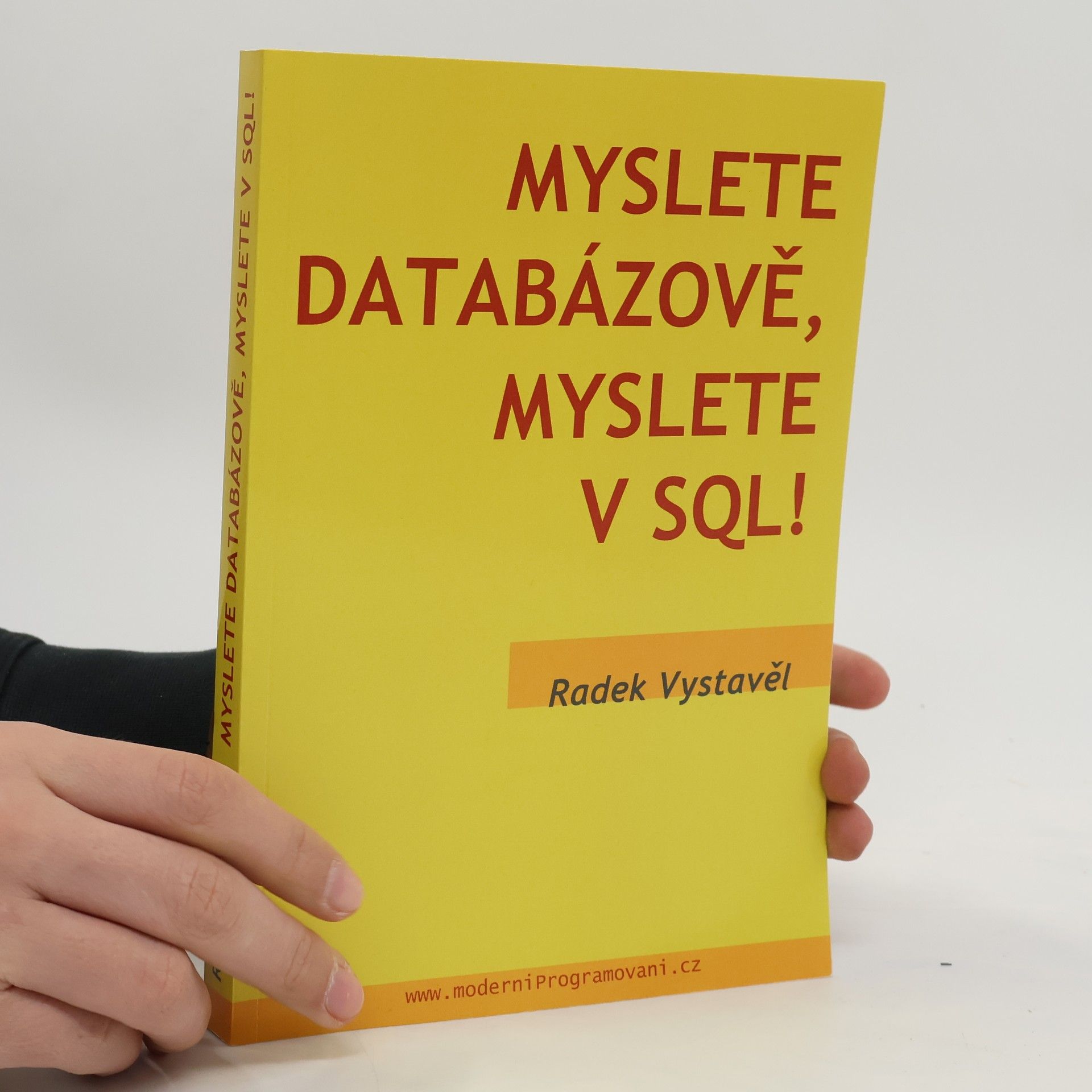 Radek Vystavěl Myslete databázově, myslete v SQL!