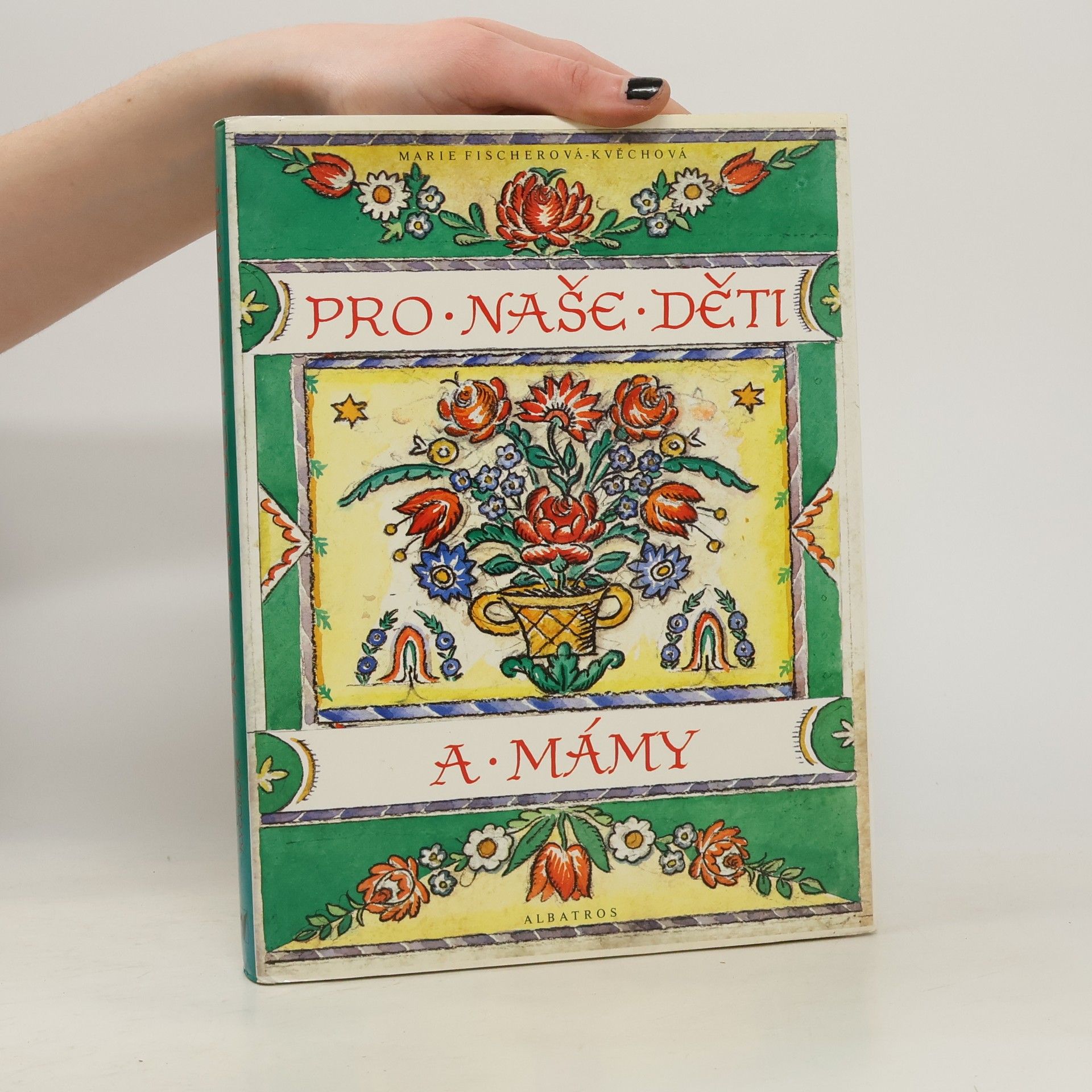 Marie FischerováKvěchová Pro naše děti a mámy. Z lidové poezie pro nejmenší